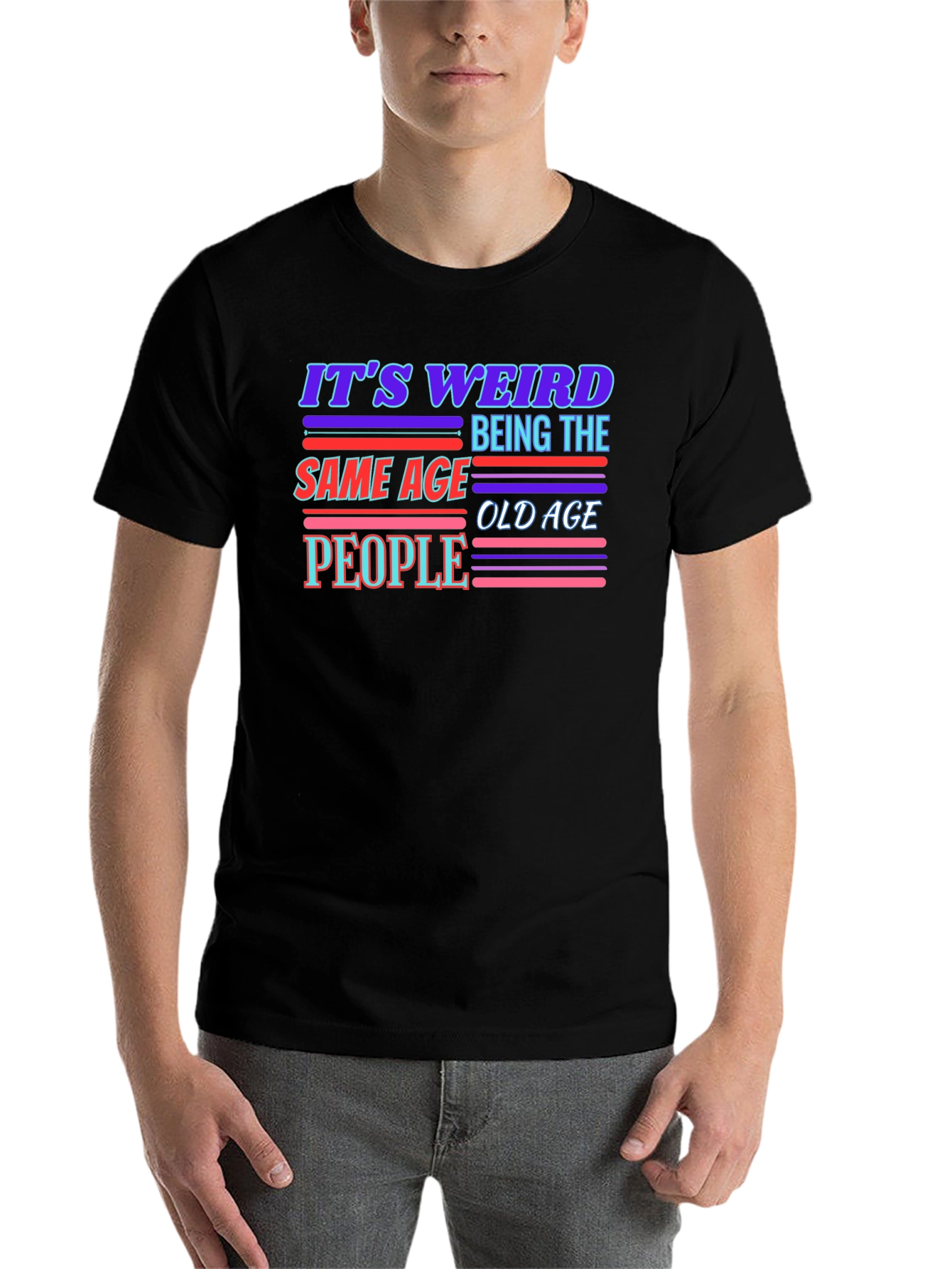 Black It's Weird Being The Same Age Old Age People T-Shirt view 7