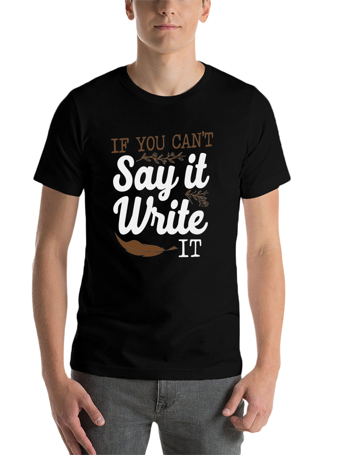 Black If You Can't Say It Write It T-Shirt view 7