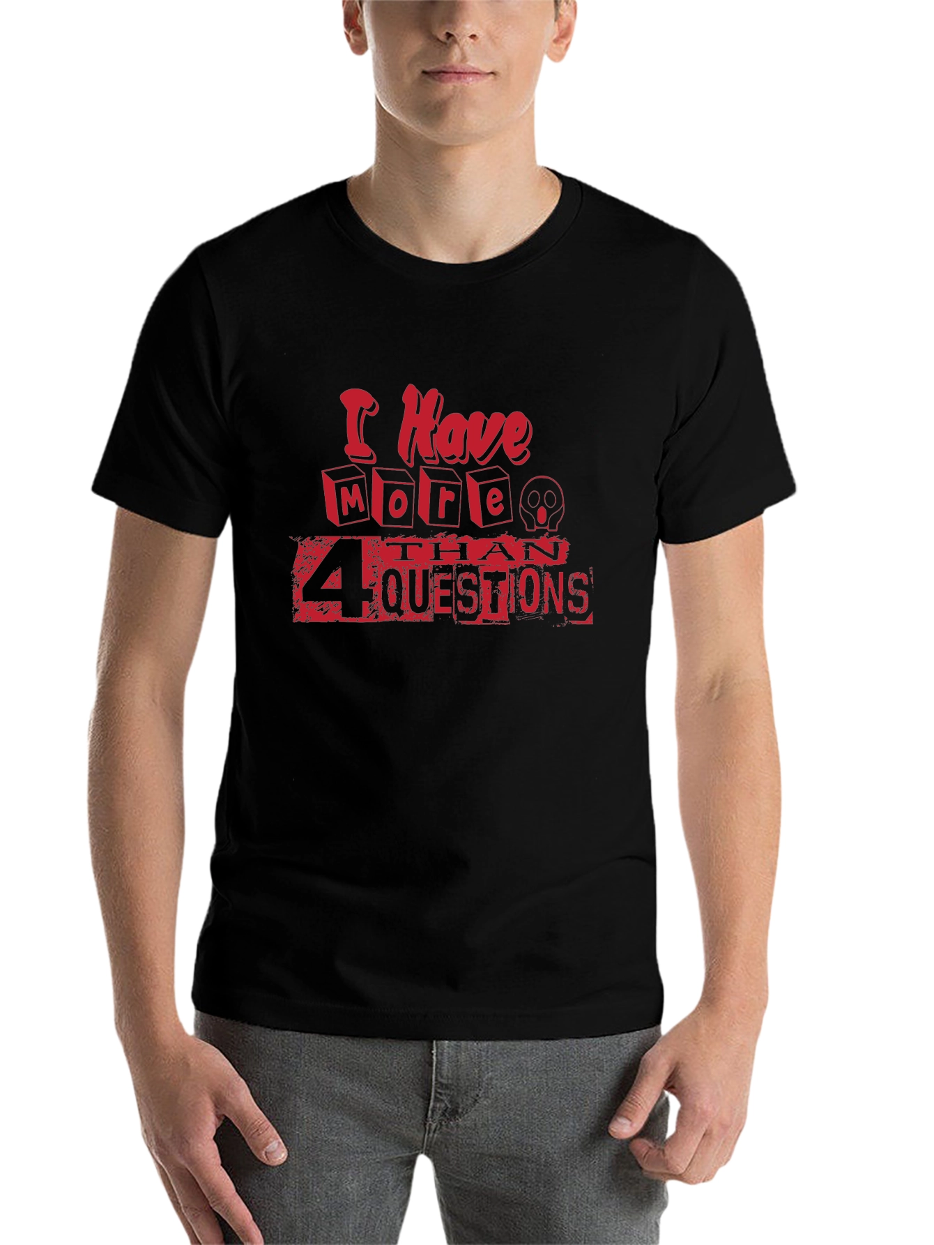 Black I Have More Than 4 Questions Graphic Tee view 7