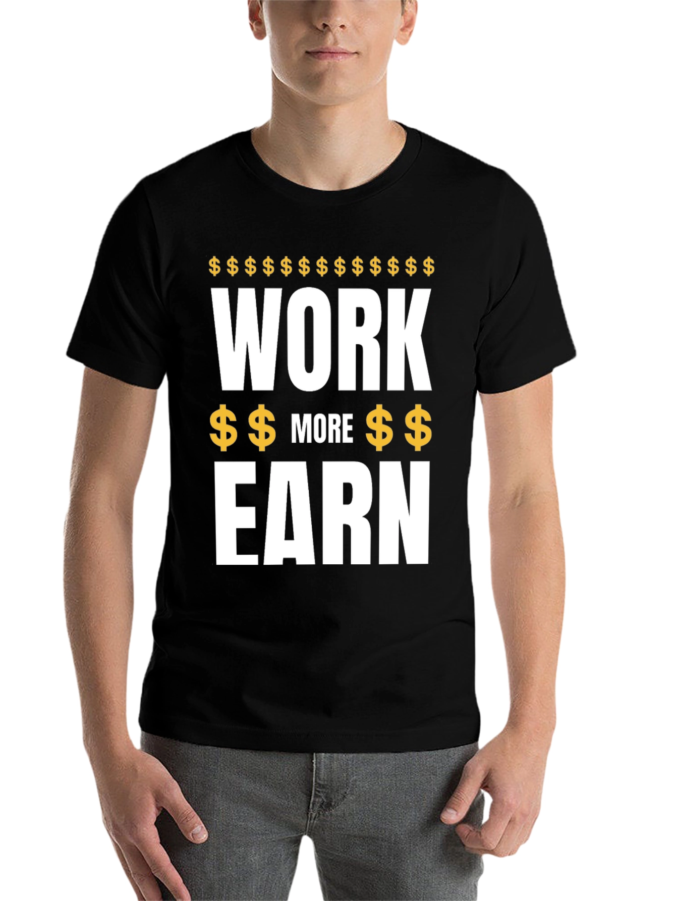 Work More Earn T-Shirt - Motivational Money Graphic Tee - 7