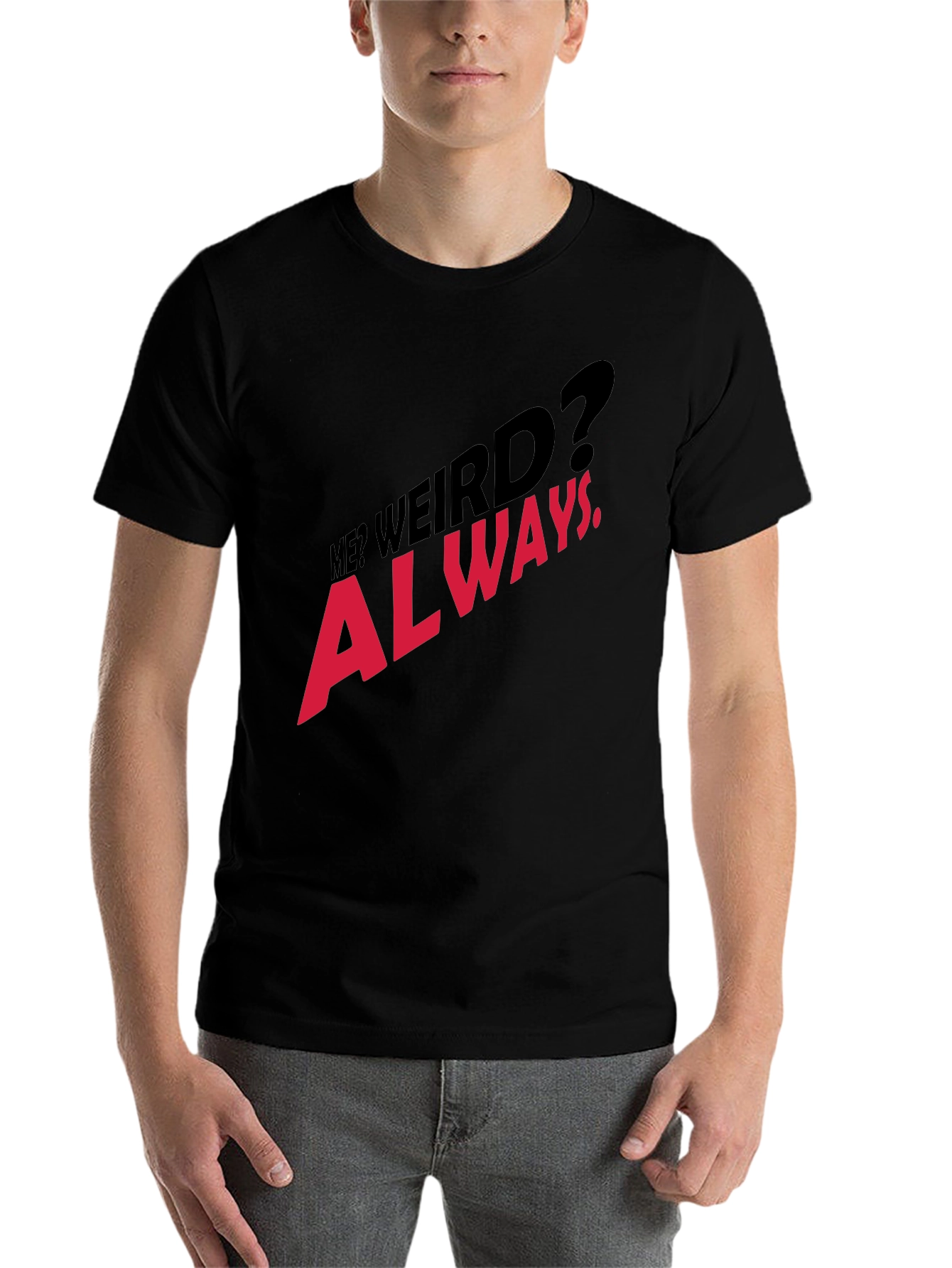 Black Me? Weird? Always. Graphic T-Shirt view 7