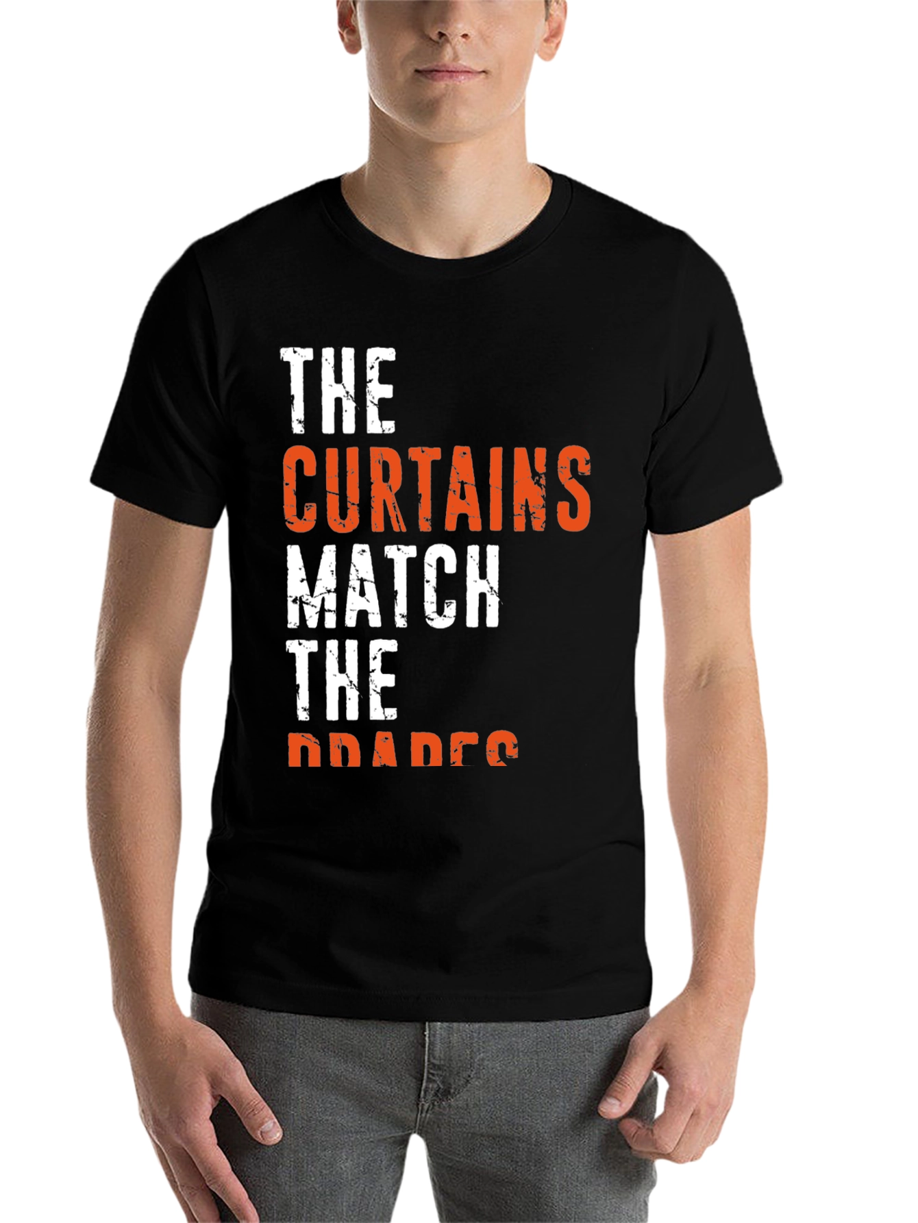 Black The Curtains Match the Drapes Funny Graphic Tee view 7