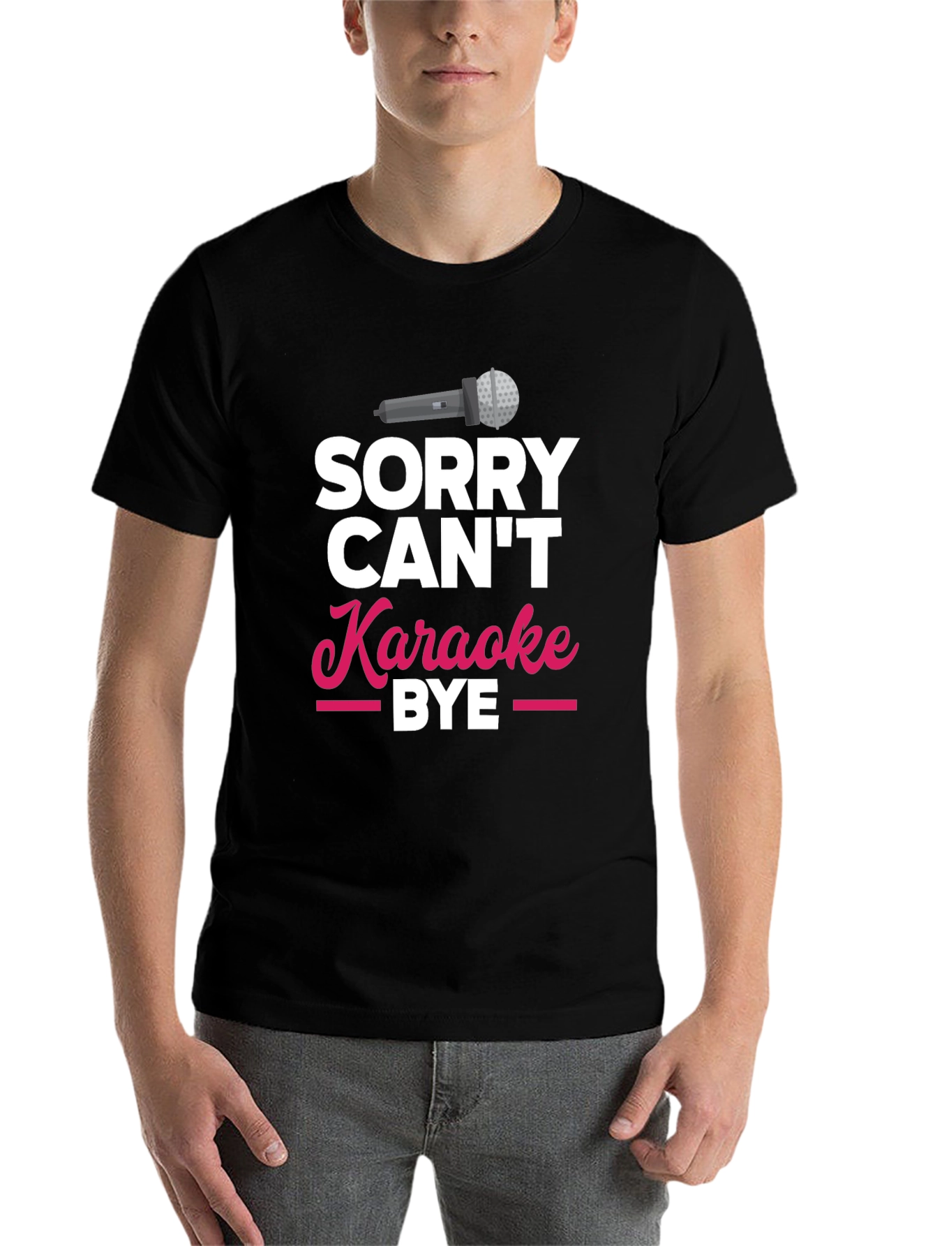 Black Sorry Can't Karaoke Bye T-Shirt view 7