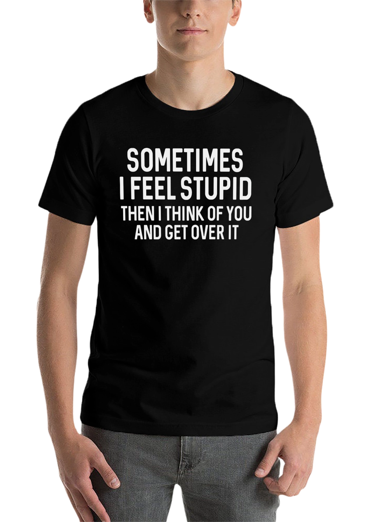Black Funny "Sometimes I Feel Stupid" Black T-Shirt view 7
