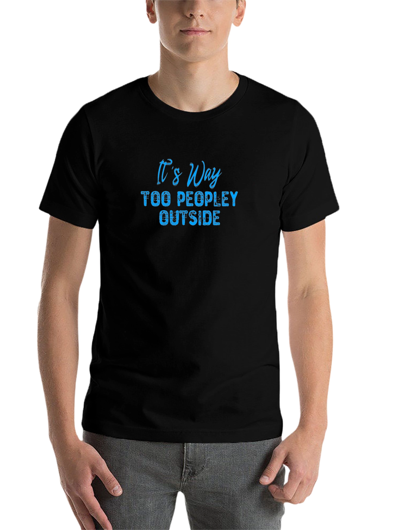Black It's Way Too Peopley Outside T-Shirt view 7