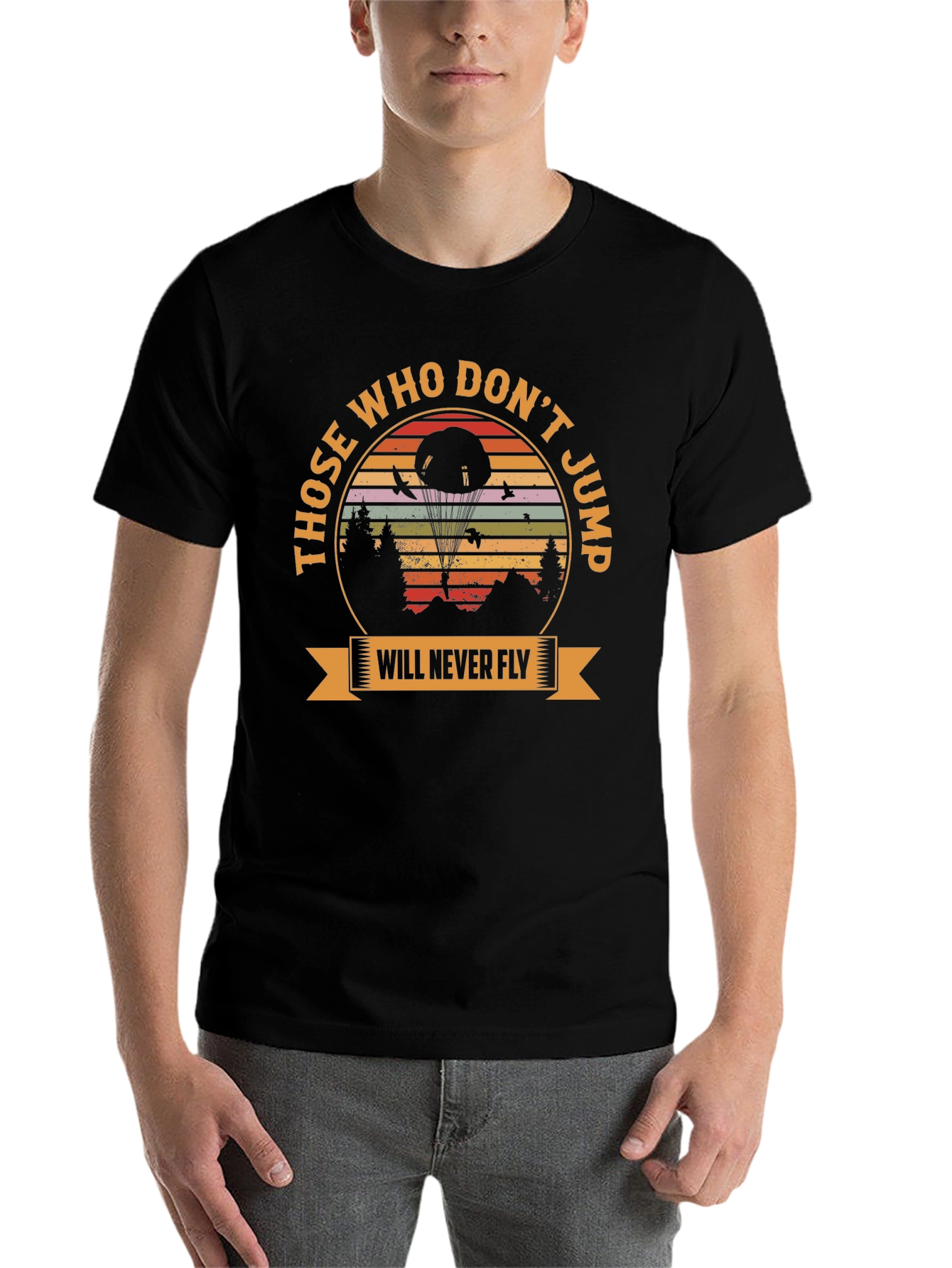 Black Those Who Don't Jump Will Never Fly T-Shirt view 7