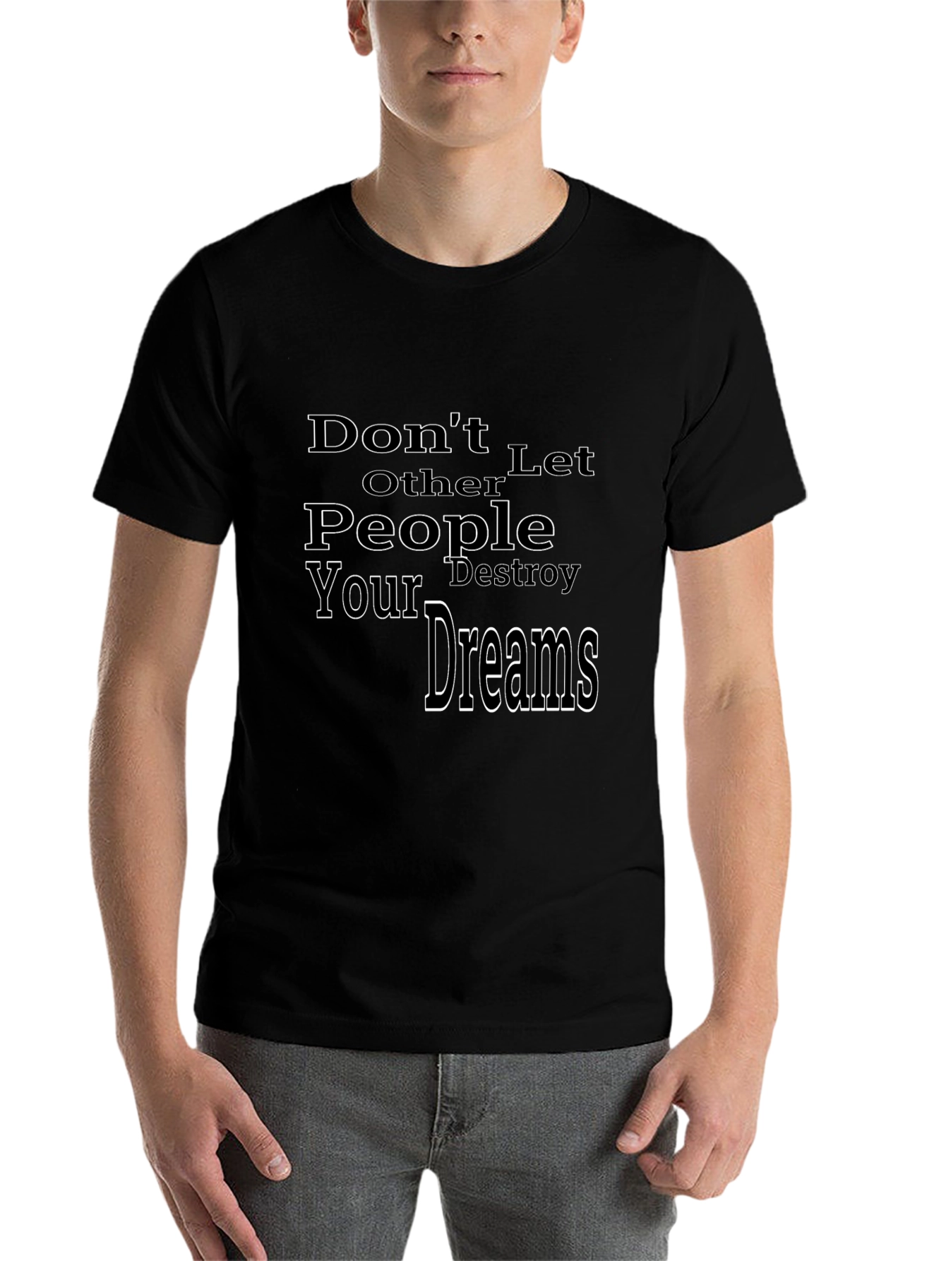 Black Motivational Black T-Shirt: Don't Let Others Destroy Your Dreams view 7