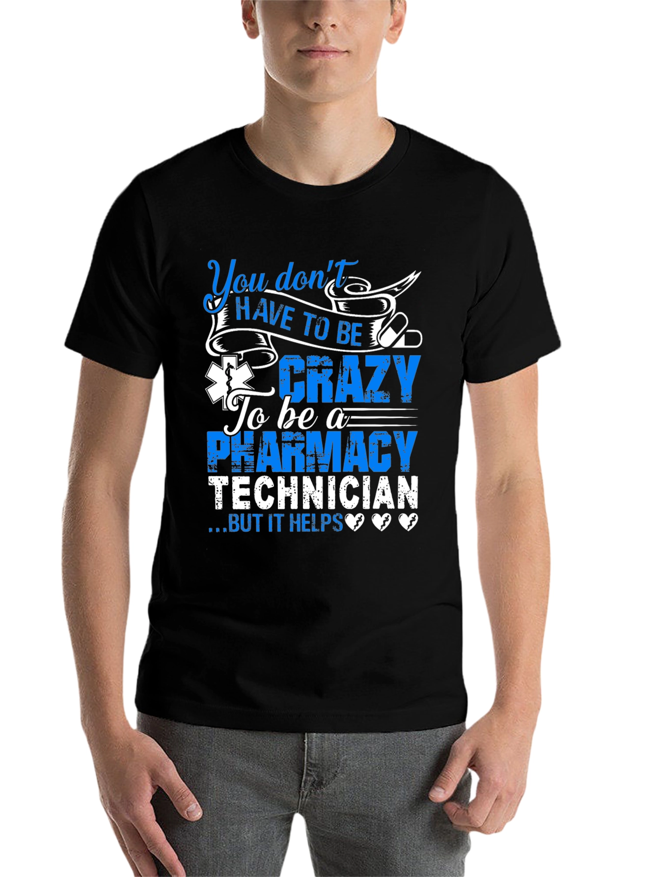 Black Pharmacy Technician T-Shirt: You Don't HAVE TO BE Crazy... view 7