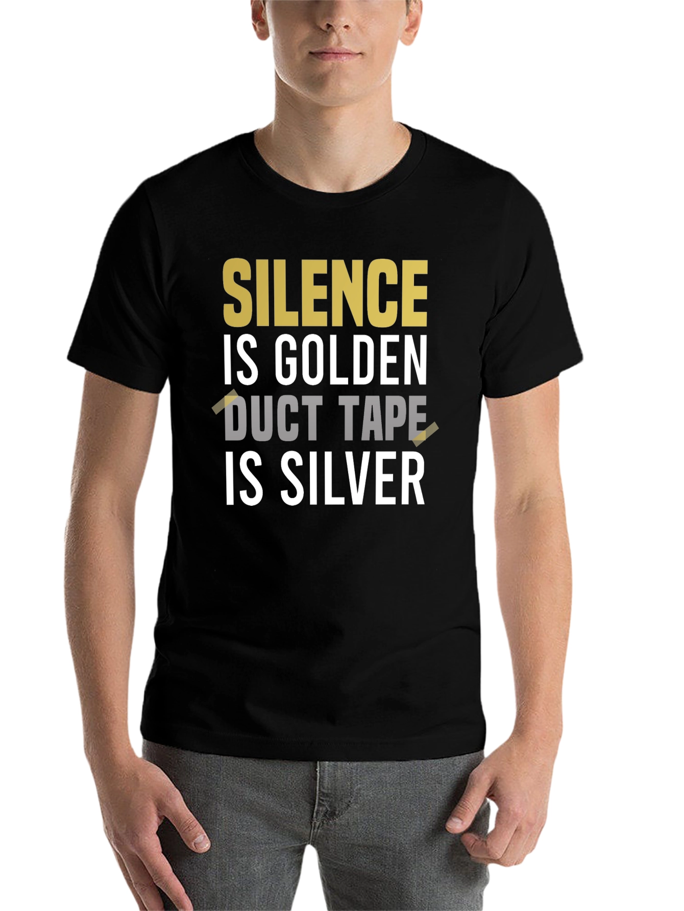 Black Silence is Golden Duct Tape is Silver Graphic Tee view 7