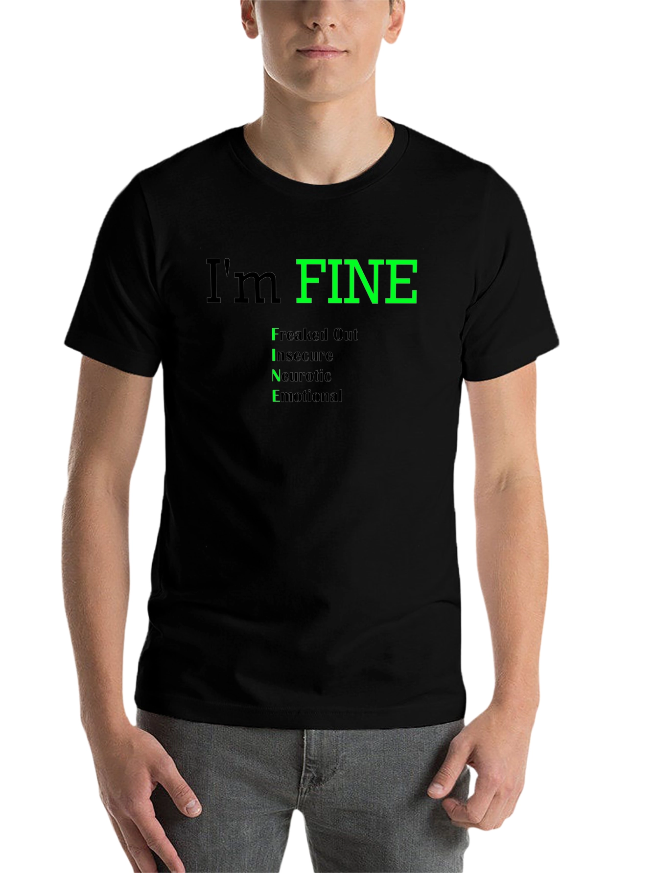 Black I'm FINE T-Shirt - Freaked Out, Insecure, Neurotic, Emotional view 7