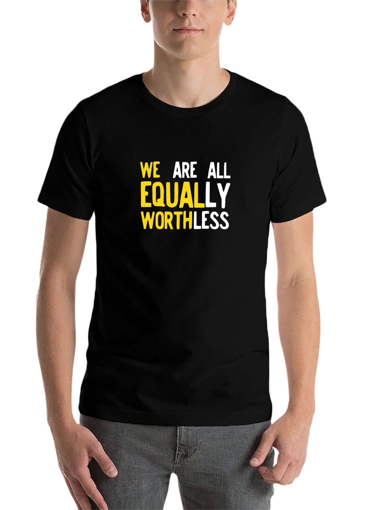 Black We Are All Equally Worthless Graphic Tee view 7