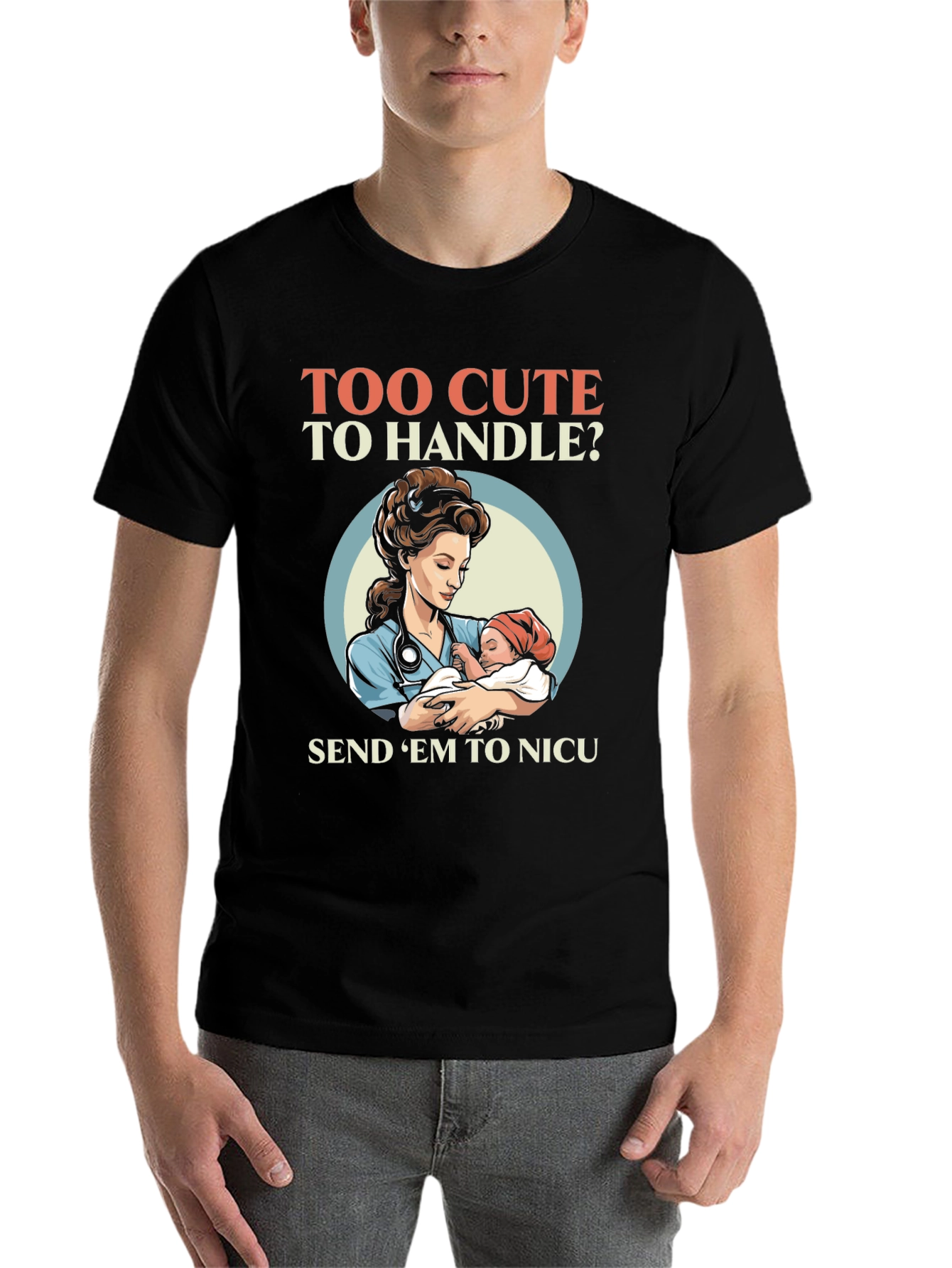 Too Cute To Handle NICU Nurse T-Shirt - 7