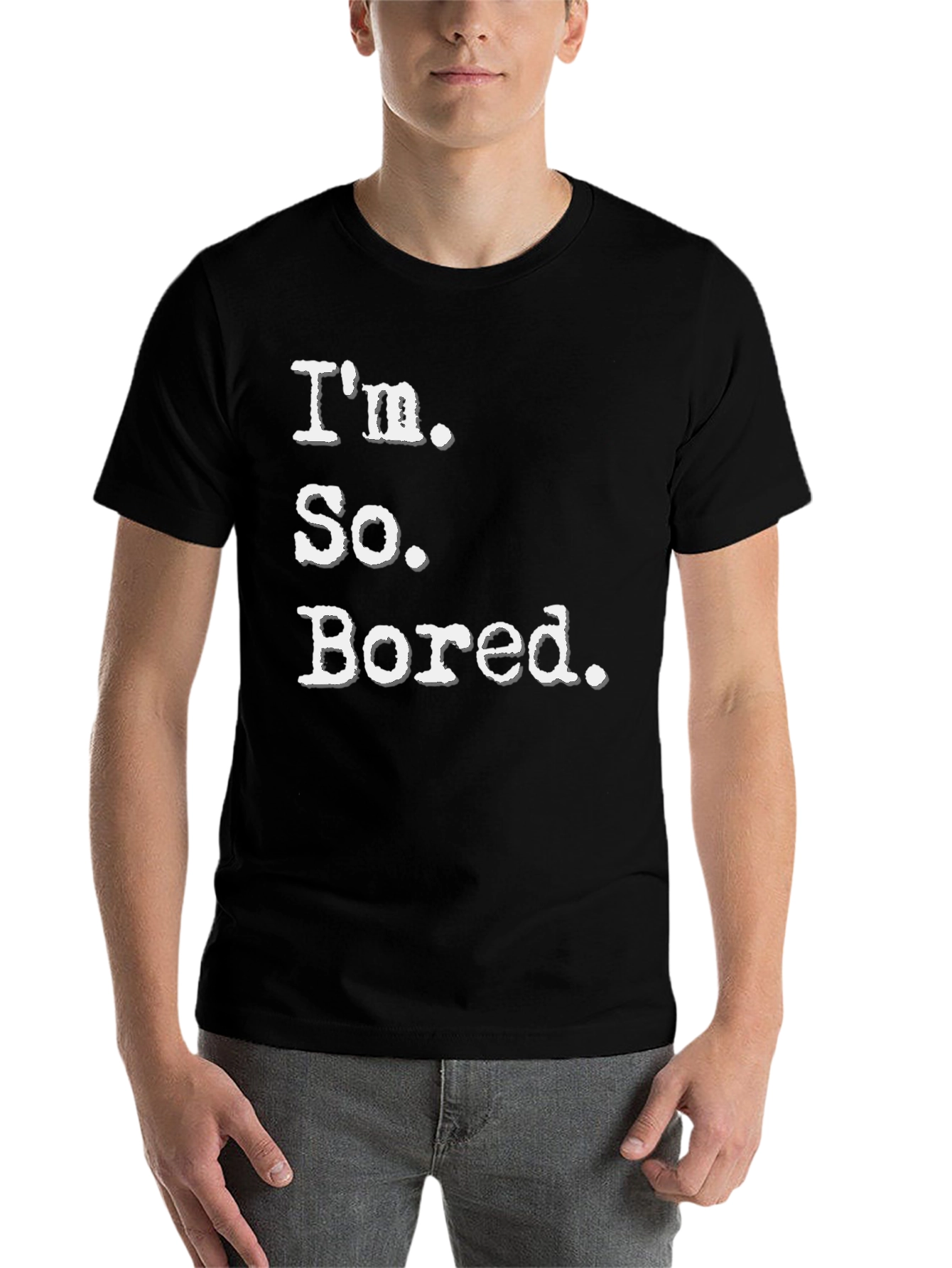 Black I'm So Bored Tee - Funny Casual T-Shirt view 7