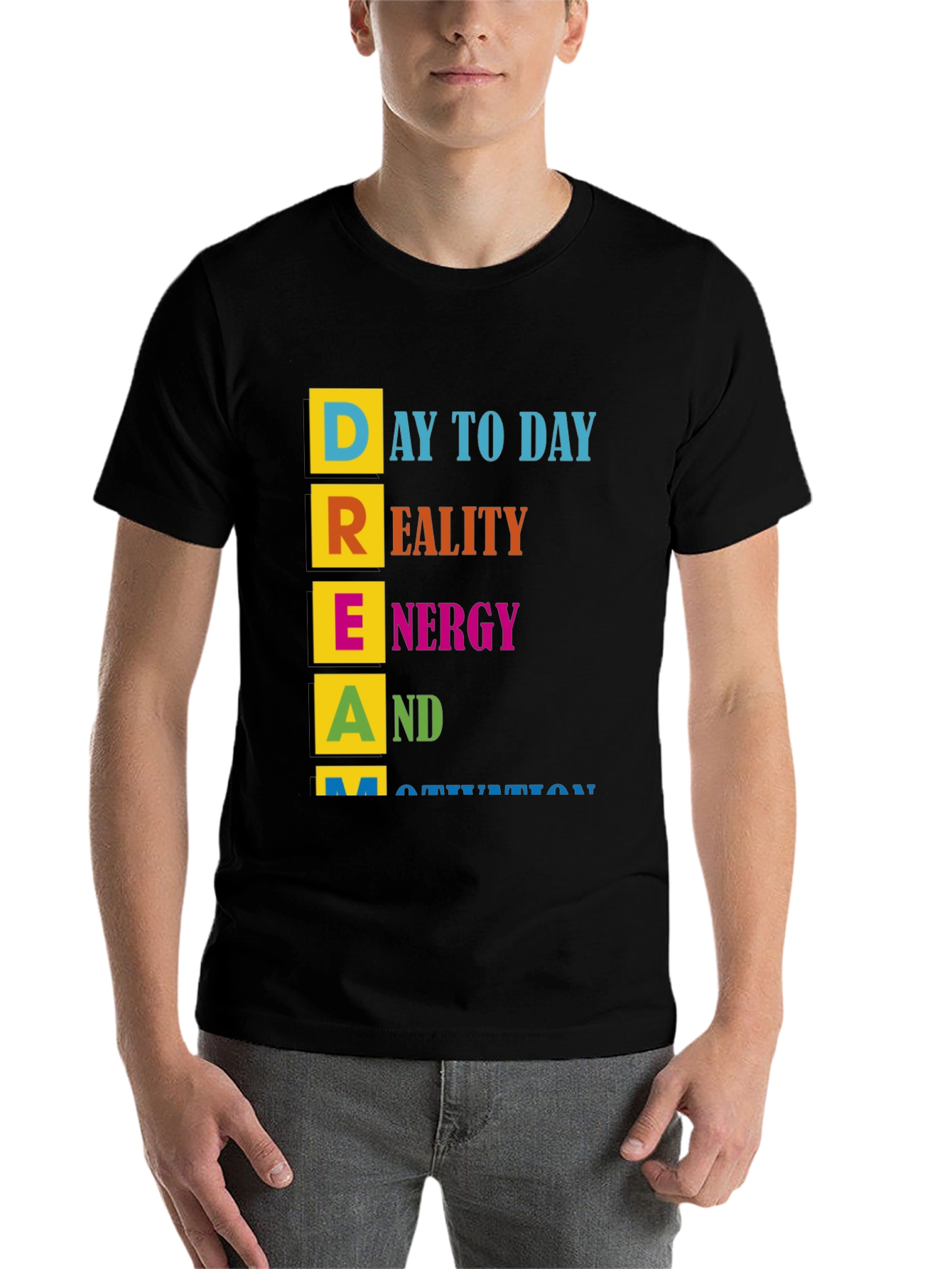 Black Motivational DREAM T-Shirt - Day to Day, Reality, Energy view 7