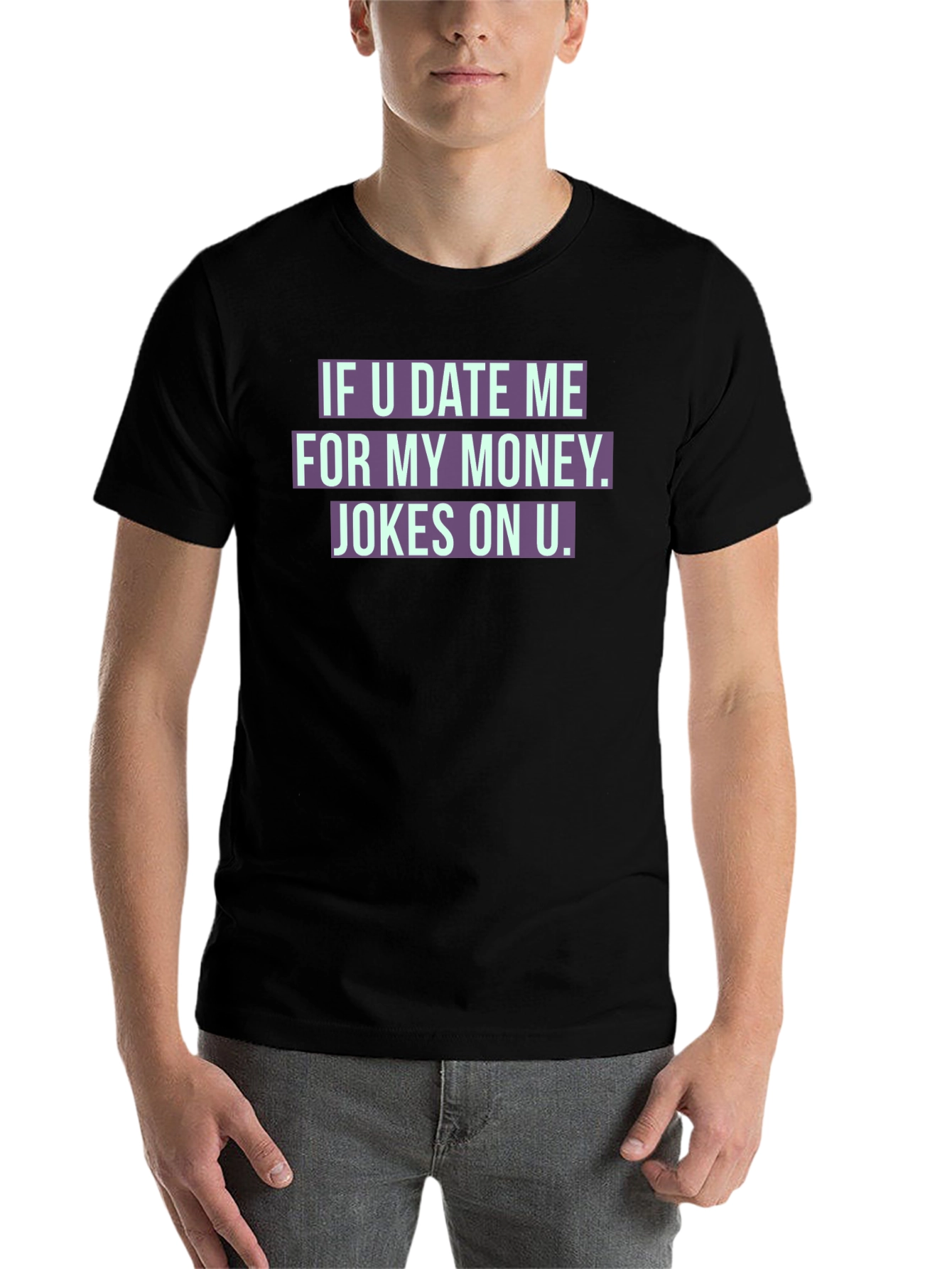 Black Funny Dating Joke T-Shirt - Jokes On You! view 7