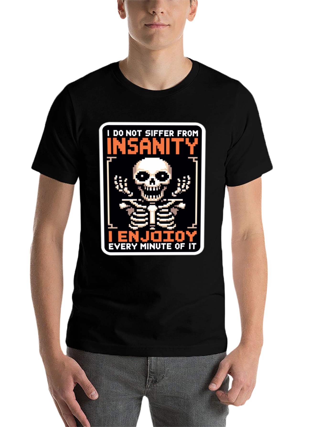 Insanity Enjoying T-Shirt - 7