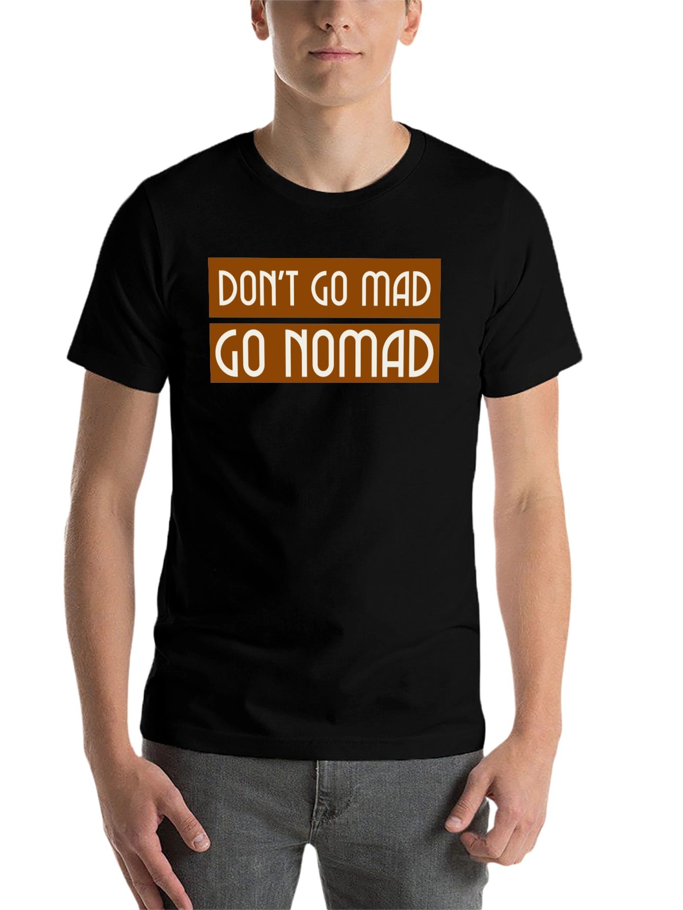 Don't Go Mad Go Nomad T-Shirt - 7