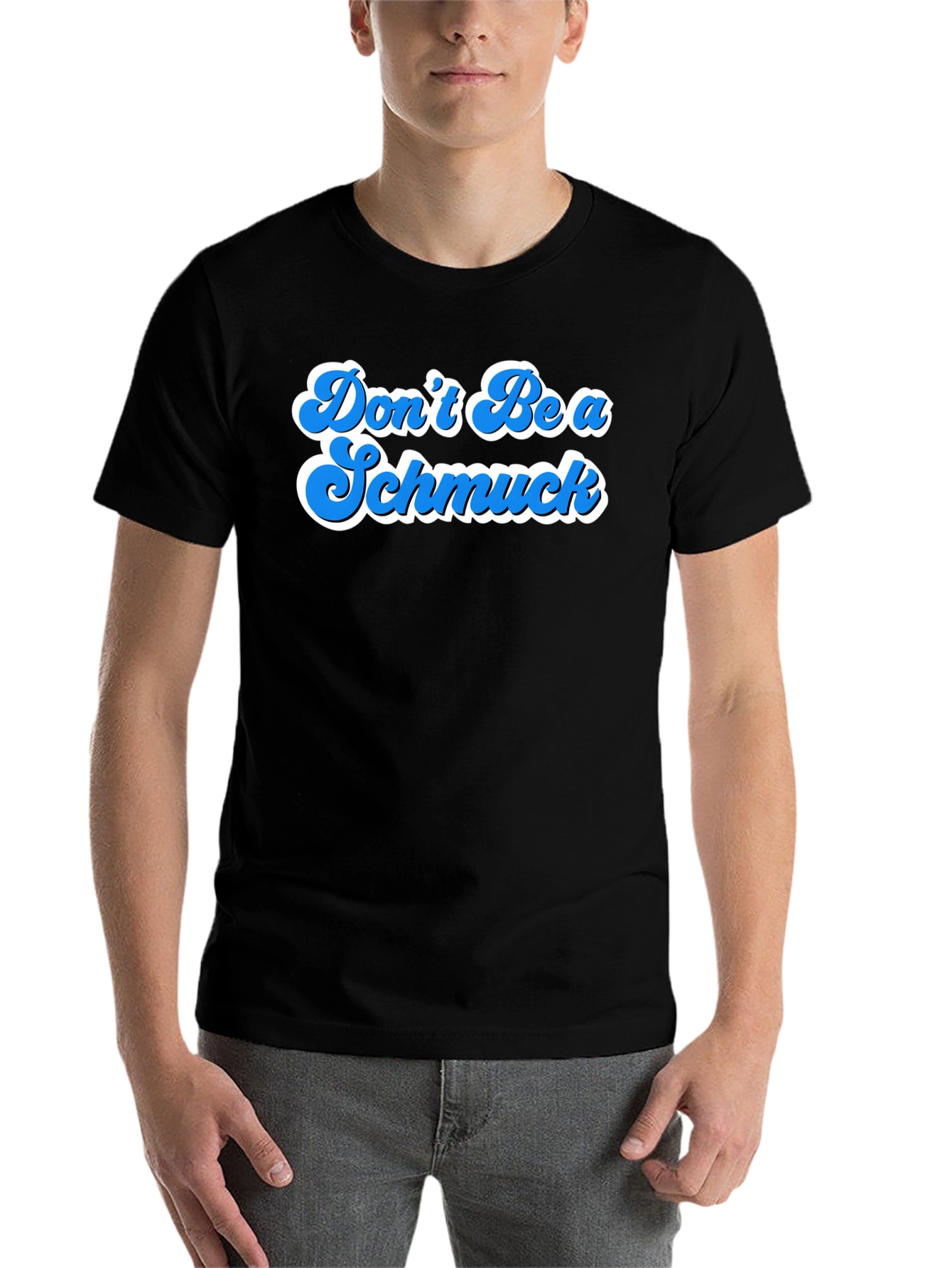 Black Don't Be A Schmuck Graphic T-Shirt view 7
