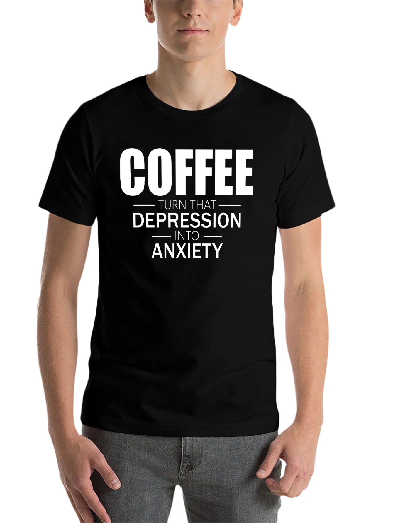 Black Coffee Turns Depression into Anxiety T-Shirt view 7