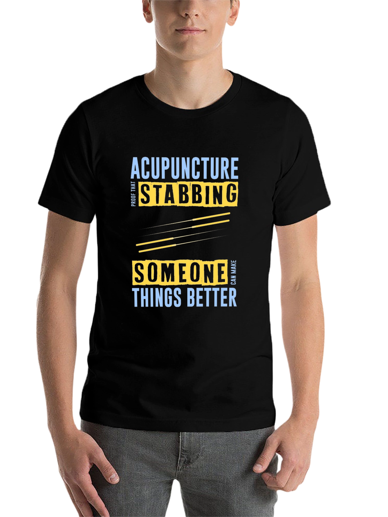 Black Acupuncture Stabbing Makes Things Better T-Shirt view 7