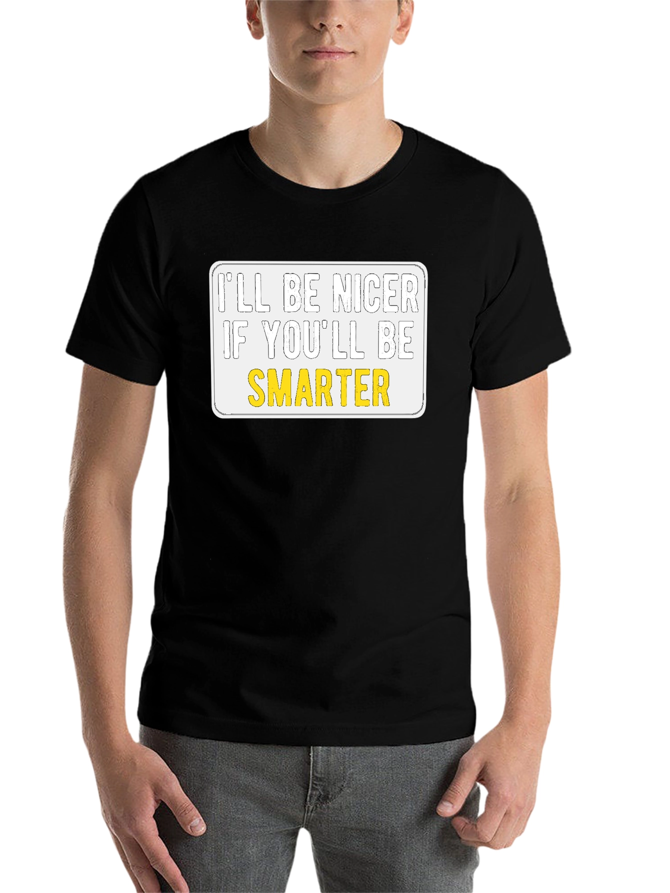 Black I'll Be Nicer If You'll Be Smarter Graphic T-Shirt view 7