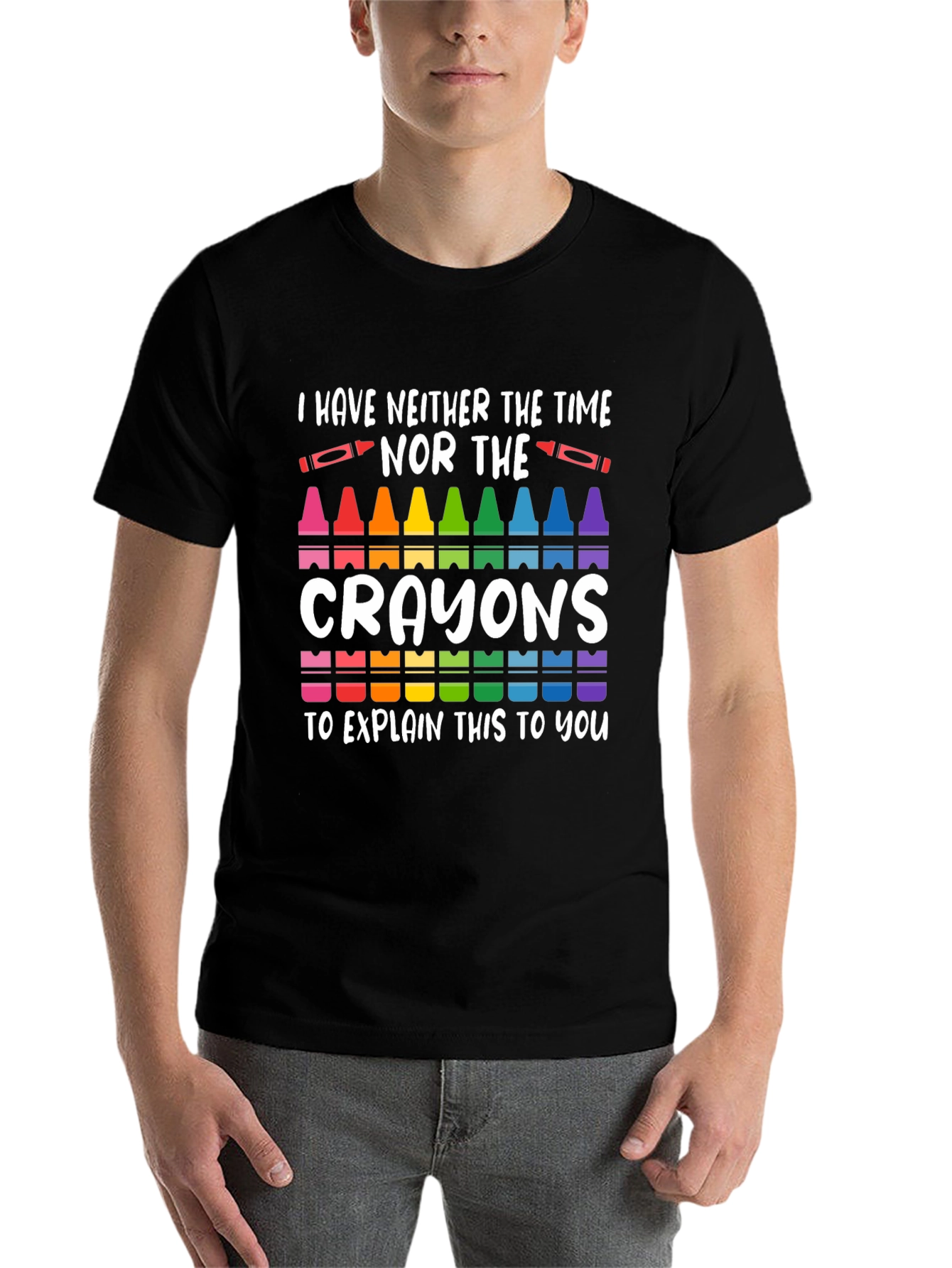 Black I Have Neither The Time Nor Crayons T-Shirt view 7