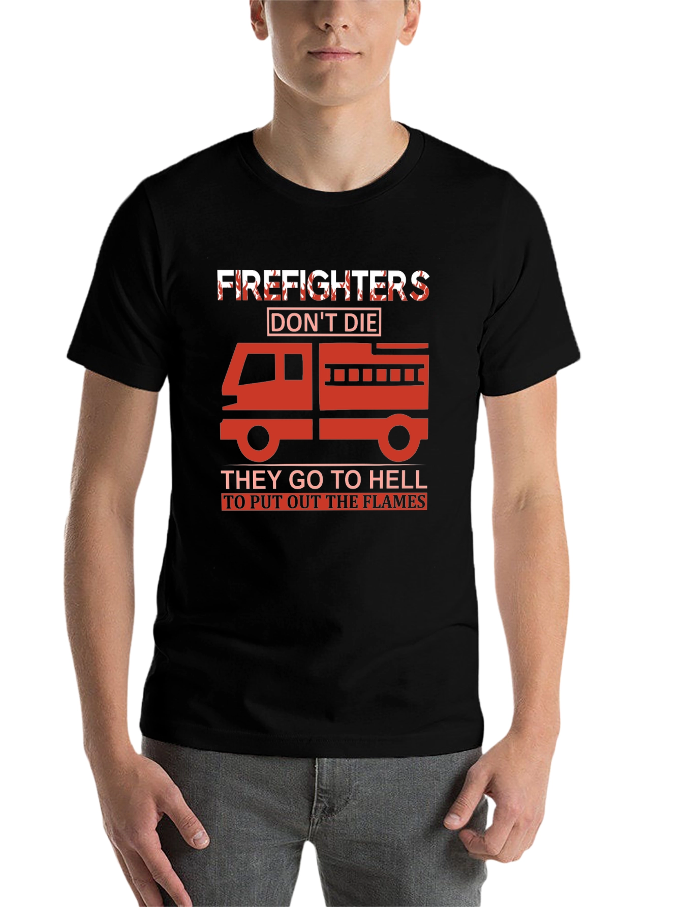Firefighter T-Shirt - They Go To Hell To Put Out The Flames - 7