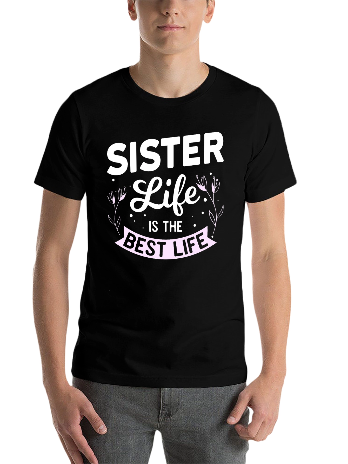Sister Life T-Shirt - Best Life Tee - 7