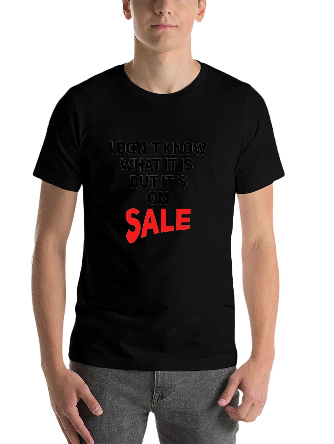 Black Humorous Sale T-Shirt: I Don't Know What It Is view 7