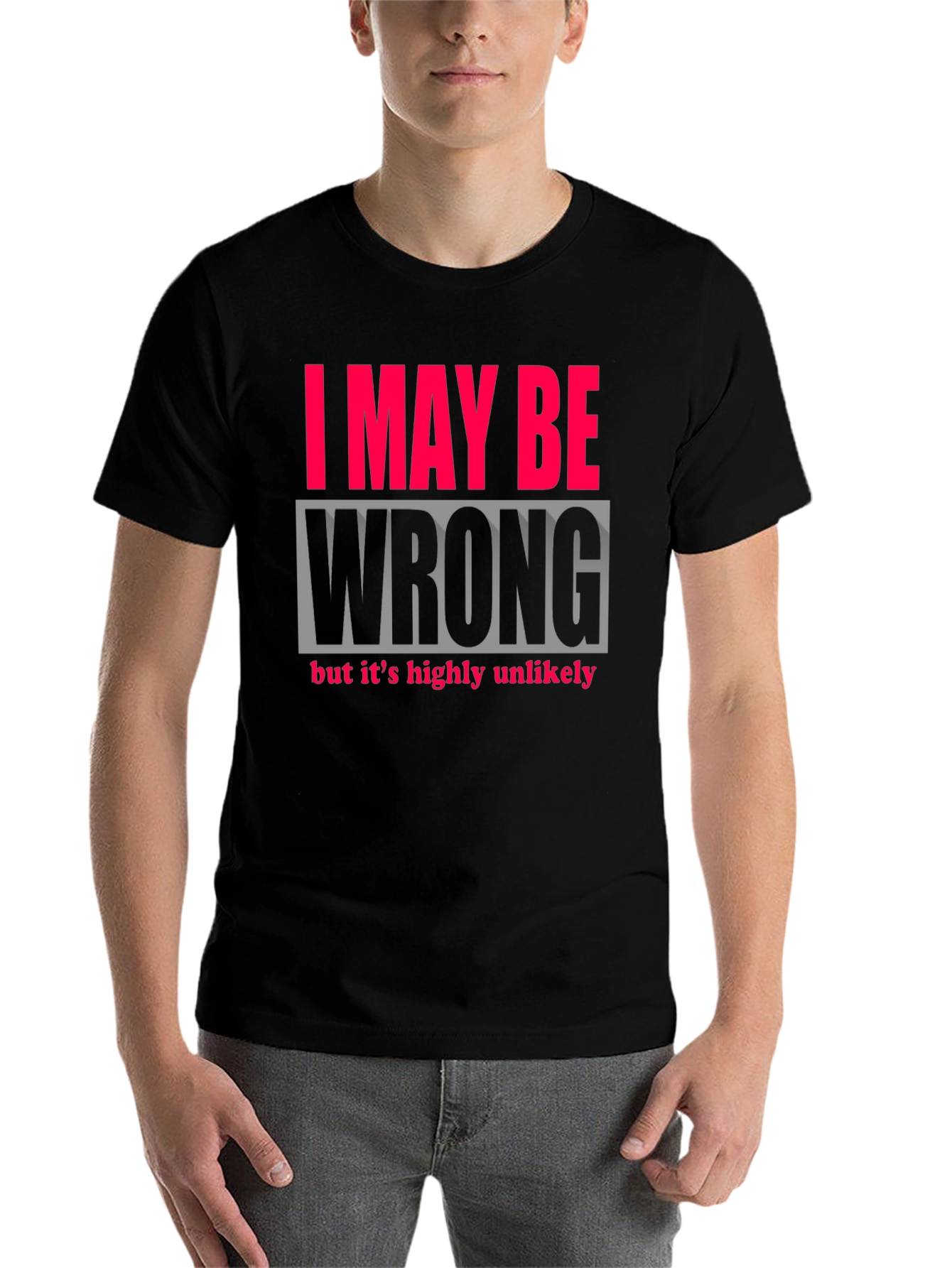 Black Humorous "I May Be Wrong" Graphic Tee view 7