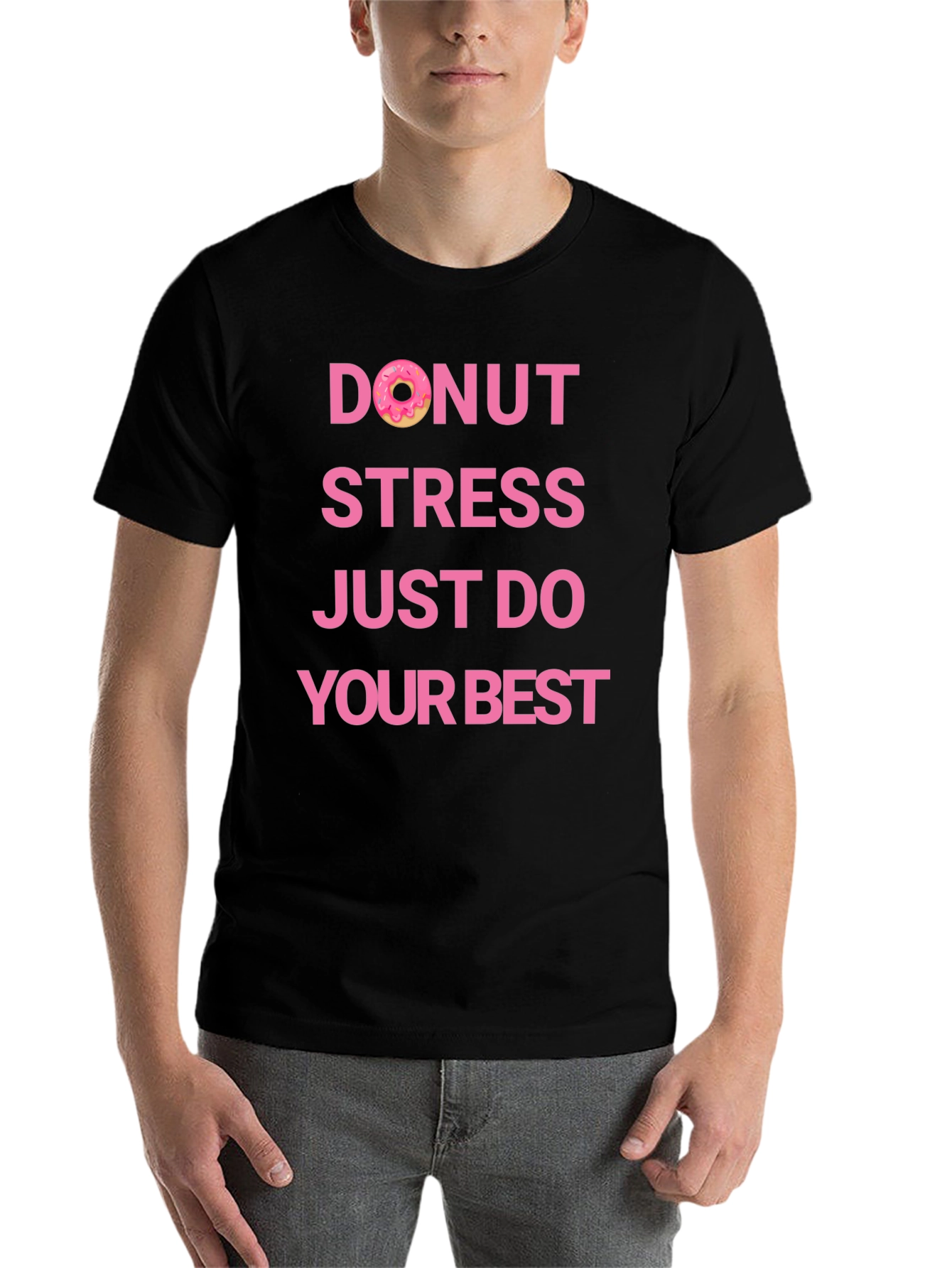 Donut Stress Just Do Your Best T-Shirt - 7