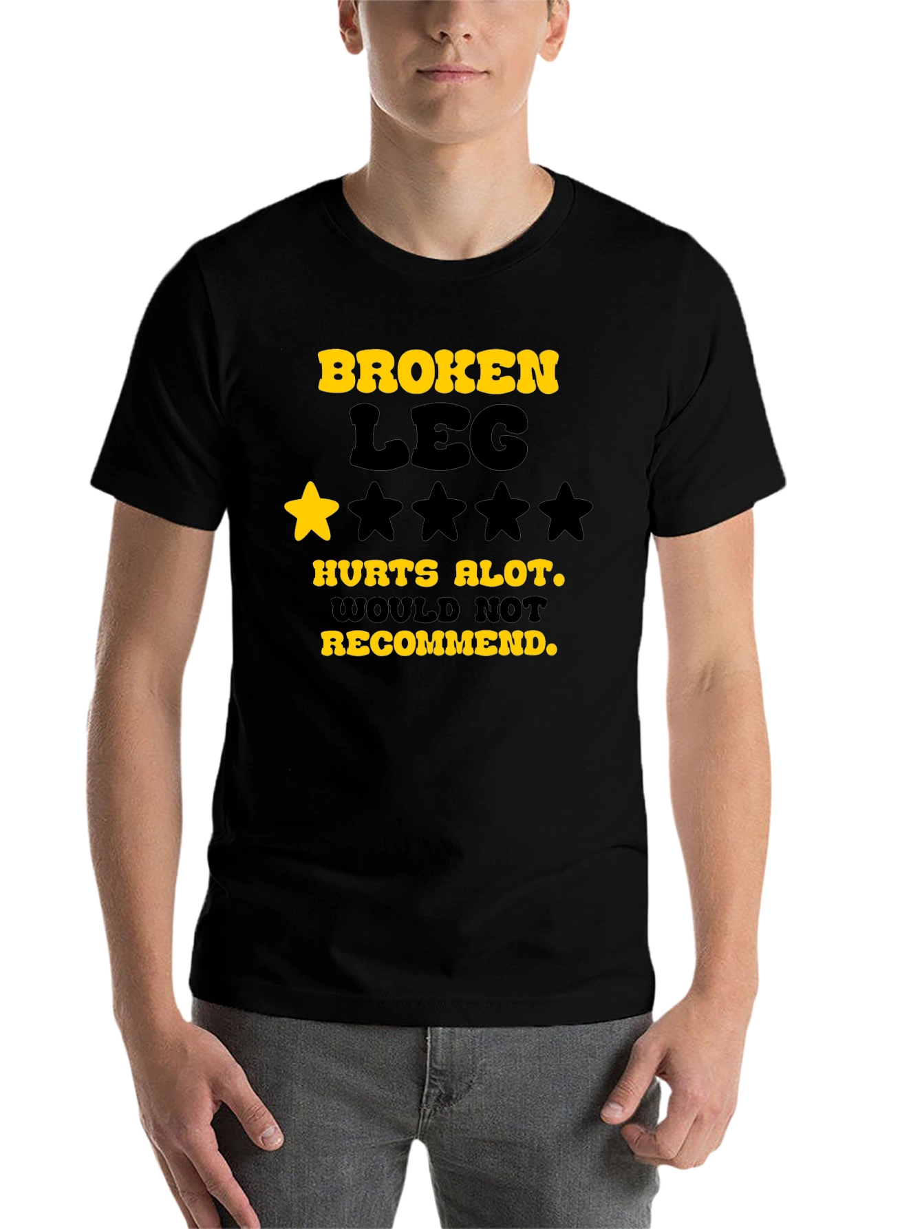 Black Broken Leg Humor T-Shirt - Hurts Alot, Not Recommended view 7