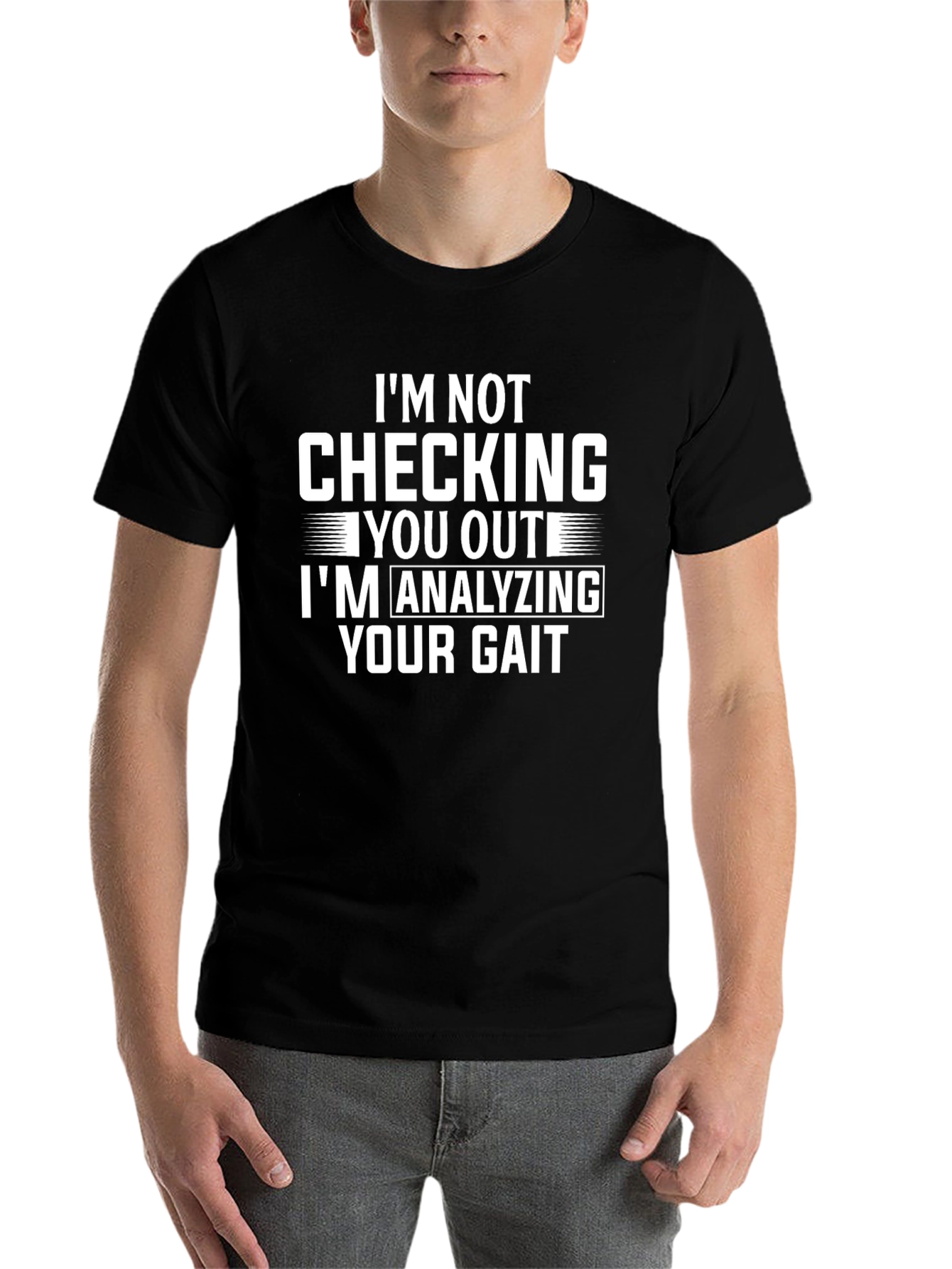 Black Funny Gait Analysis T-Shirt: "I'm Not Checking You Out!" view 7