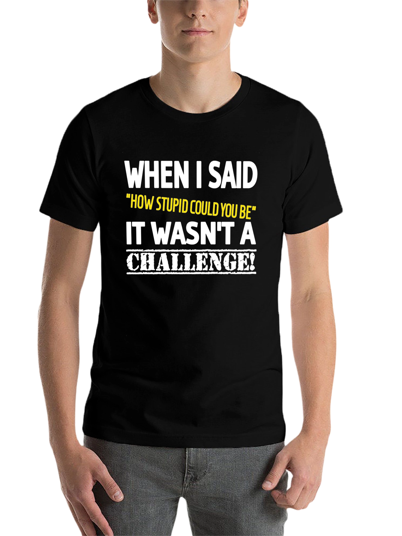 Black Funny Challenge T-Shirt, Sarcastic Graphic Tee view 7