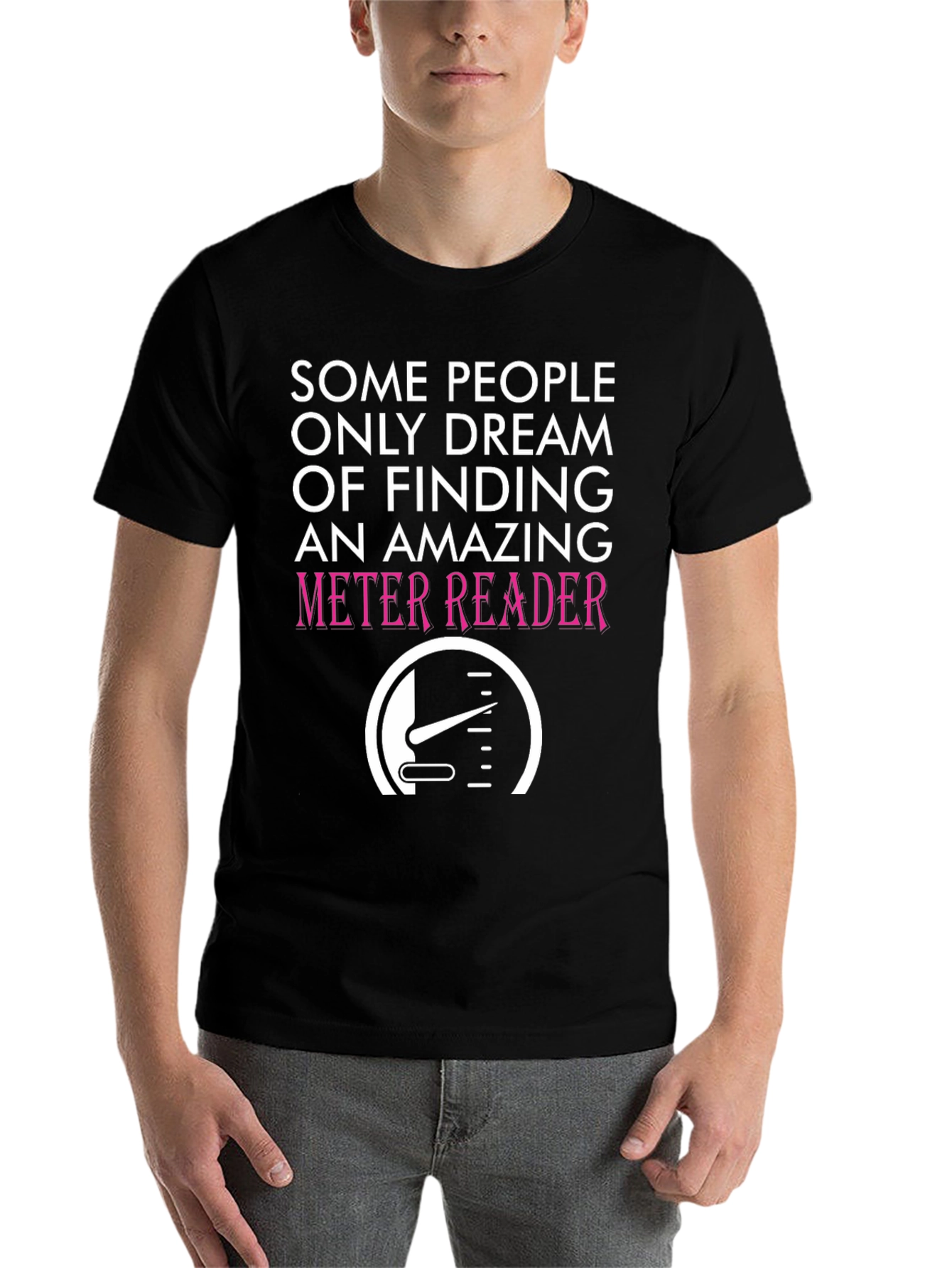 Black Funny Meter Reader T-Shirt - Some People Only Dream view 7