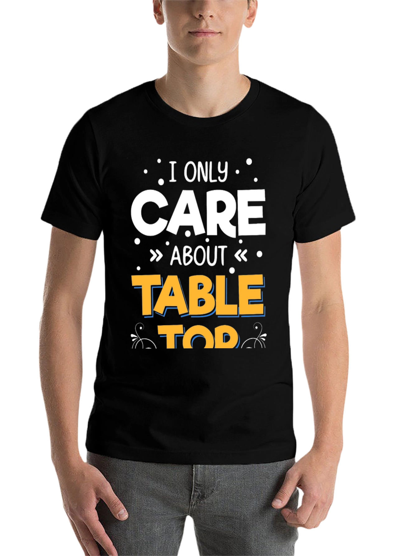 Black I Only Care About Tabletop T-Shirt view 7