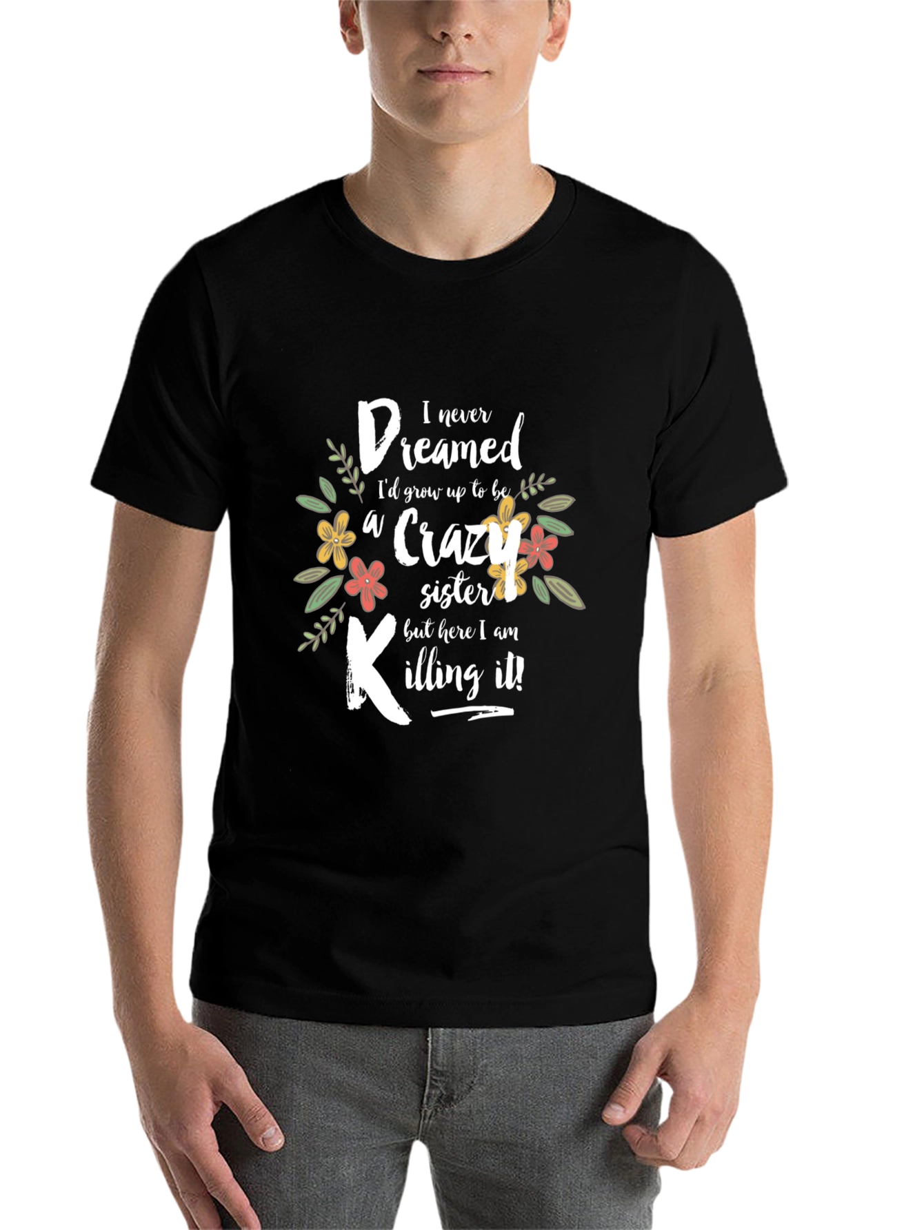 Black Crazy Sister T-Shirt - Funny Floral Design view 7