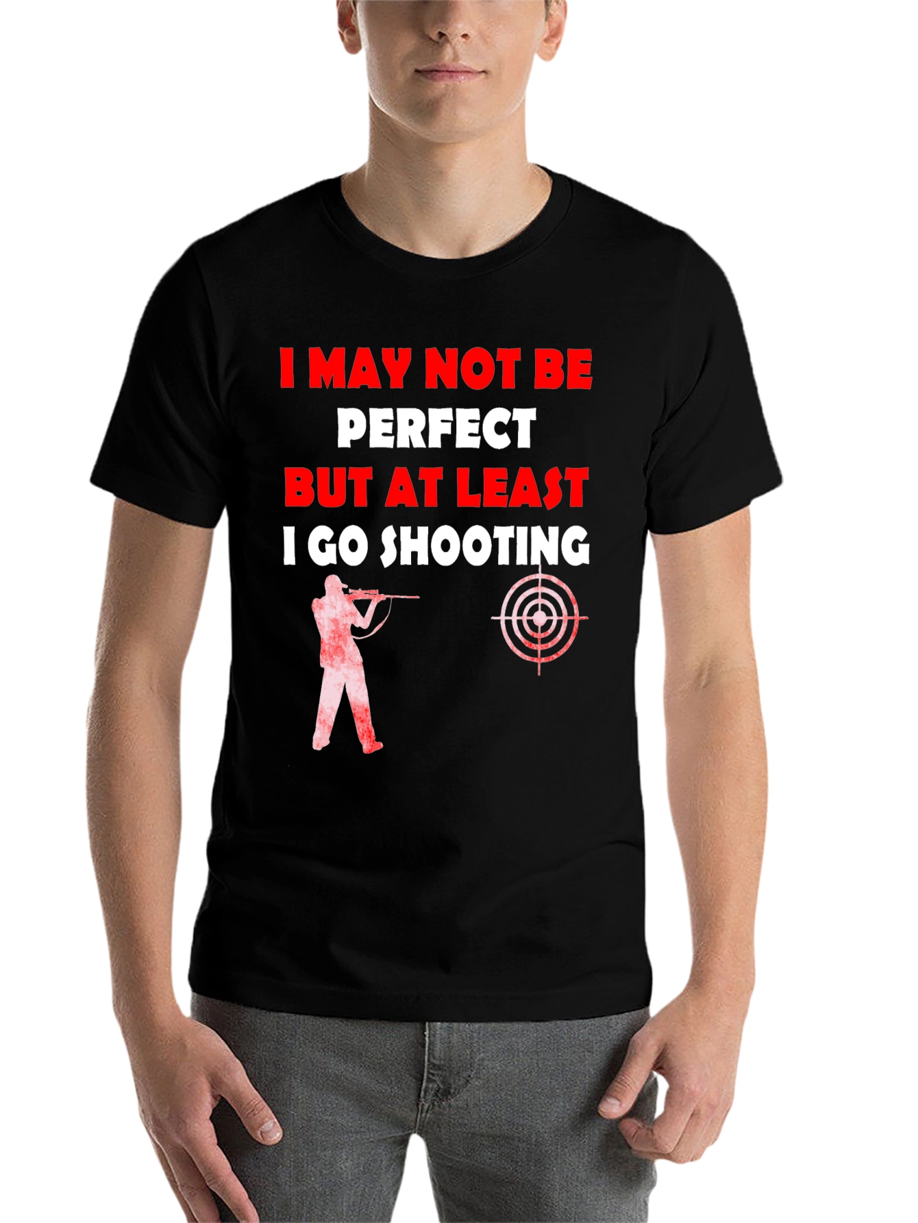 Shooting T-Shirt - I May Not Be Perfect - 7