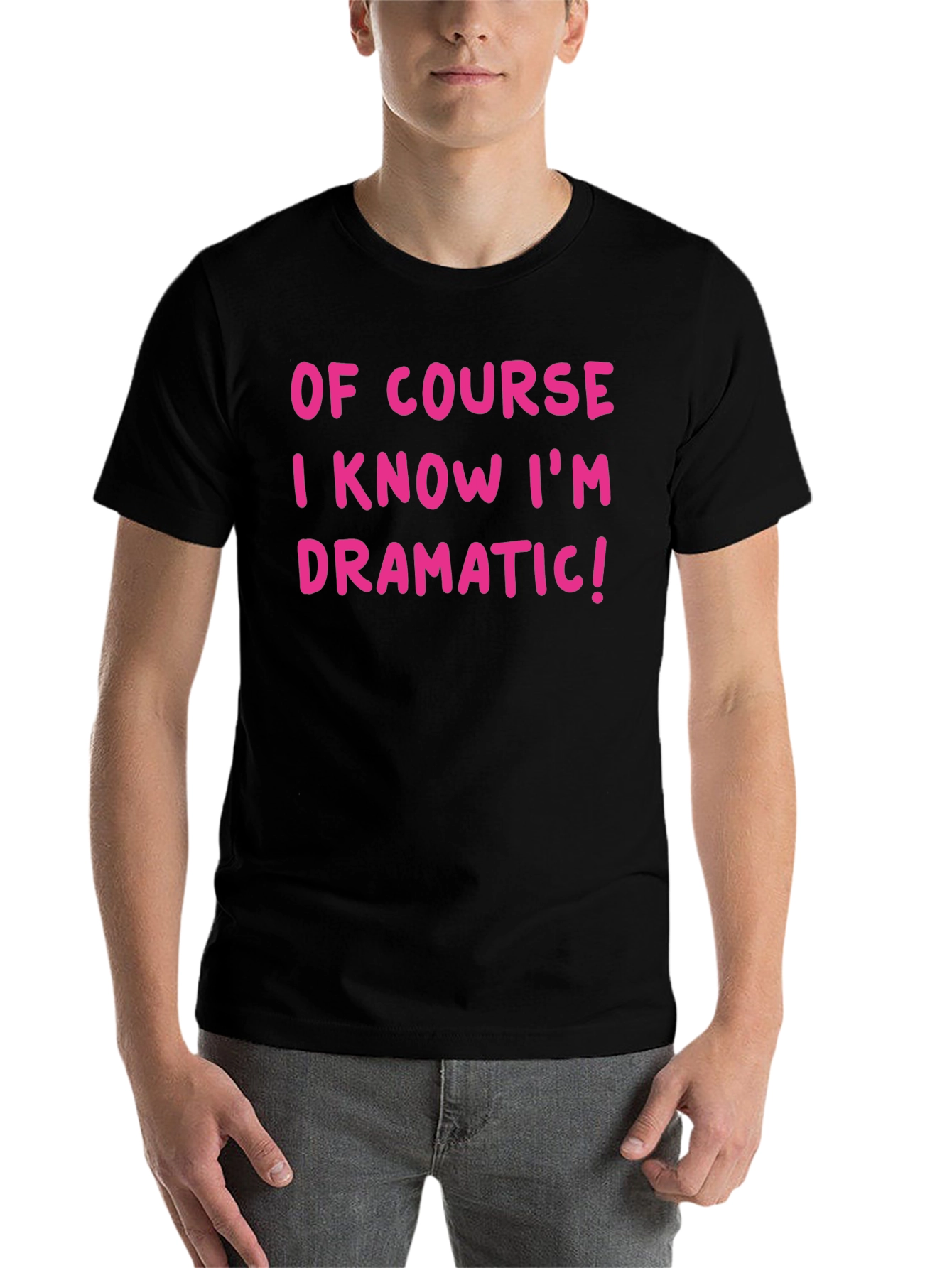 Dramatic Statement T-Shirt - Bold Pink Text on Black - 7