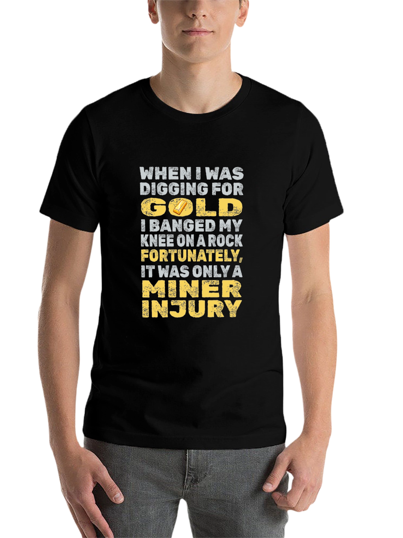 Black Funny Miner Injury T-Shirt - Gold Digging Humor view 7