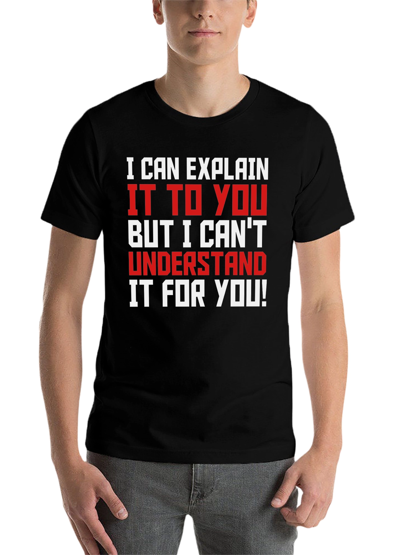 Black Funny Sarcastic T-Shirt: I Can Explain view 7