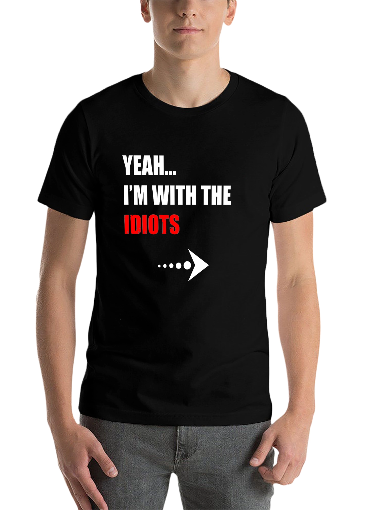 Black Yeah... I'm With The Idiots Funny Graphic T-Shirt view 7