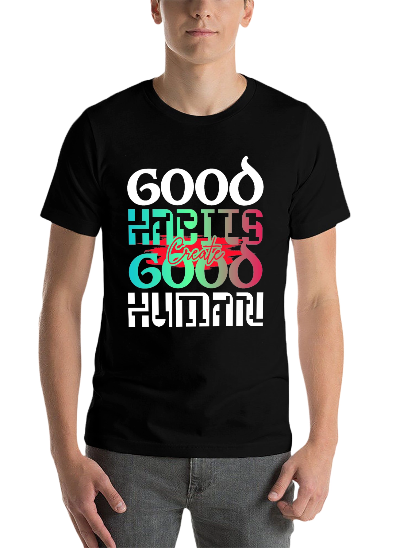 Black Good Habits Create Good Human T-Shirt view 7