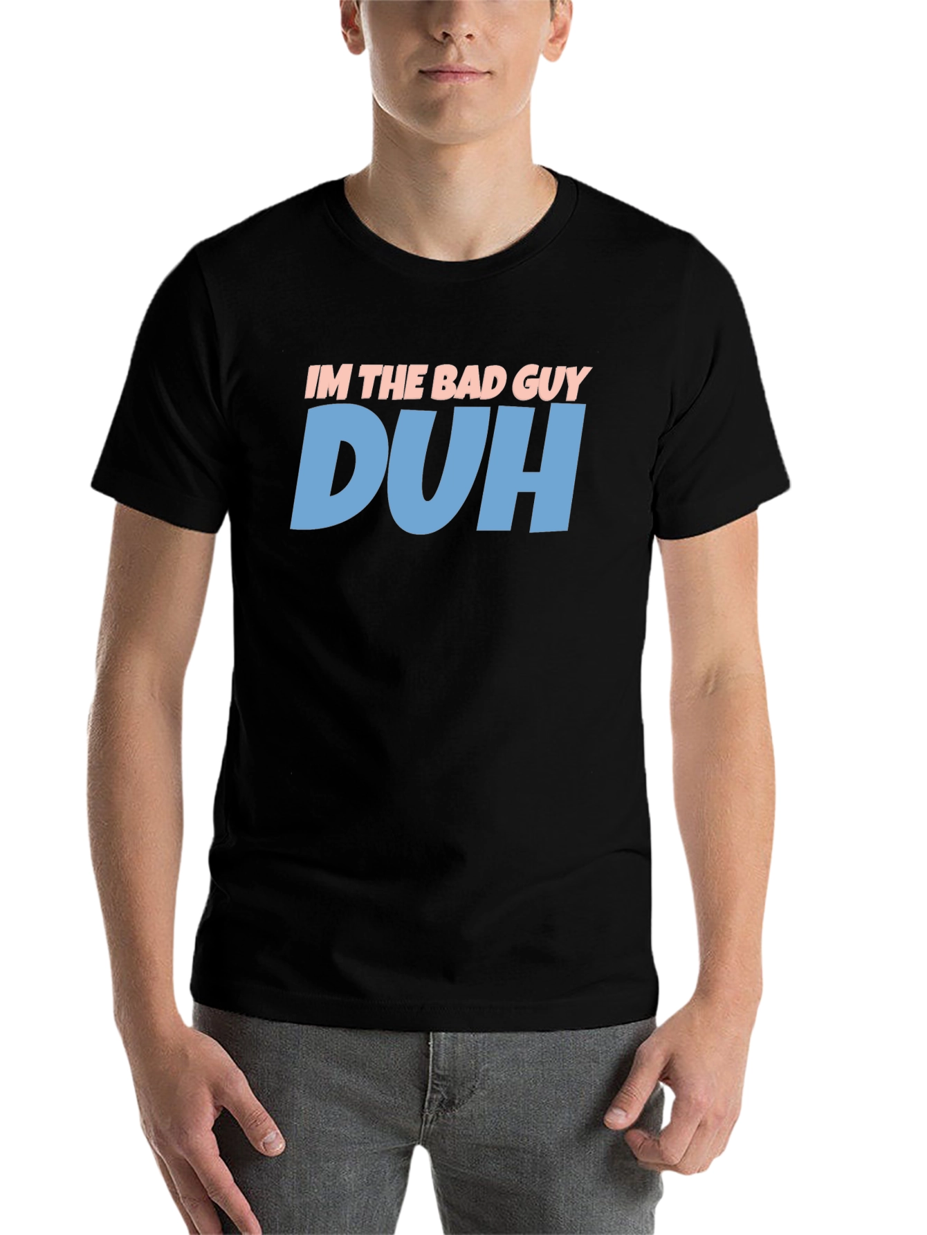 Black I'm the Bad Guy Duh T-Shirt - Funny Sarcastic Tee view 7