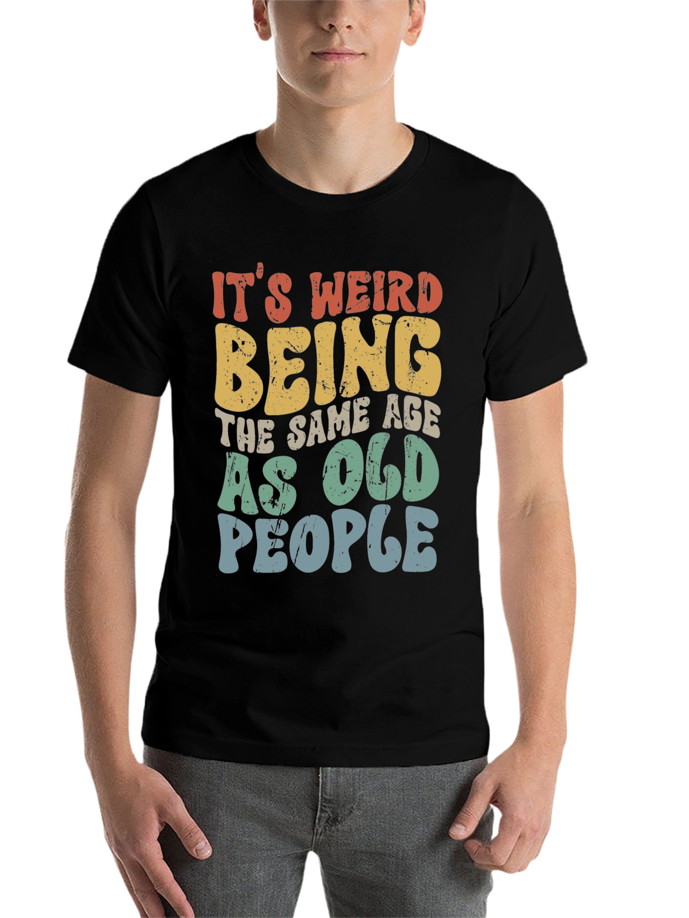 Black Funny It's Weird Being the Same Age as Old People T-Shirt view 7