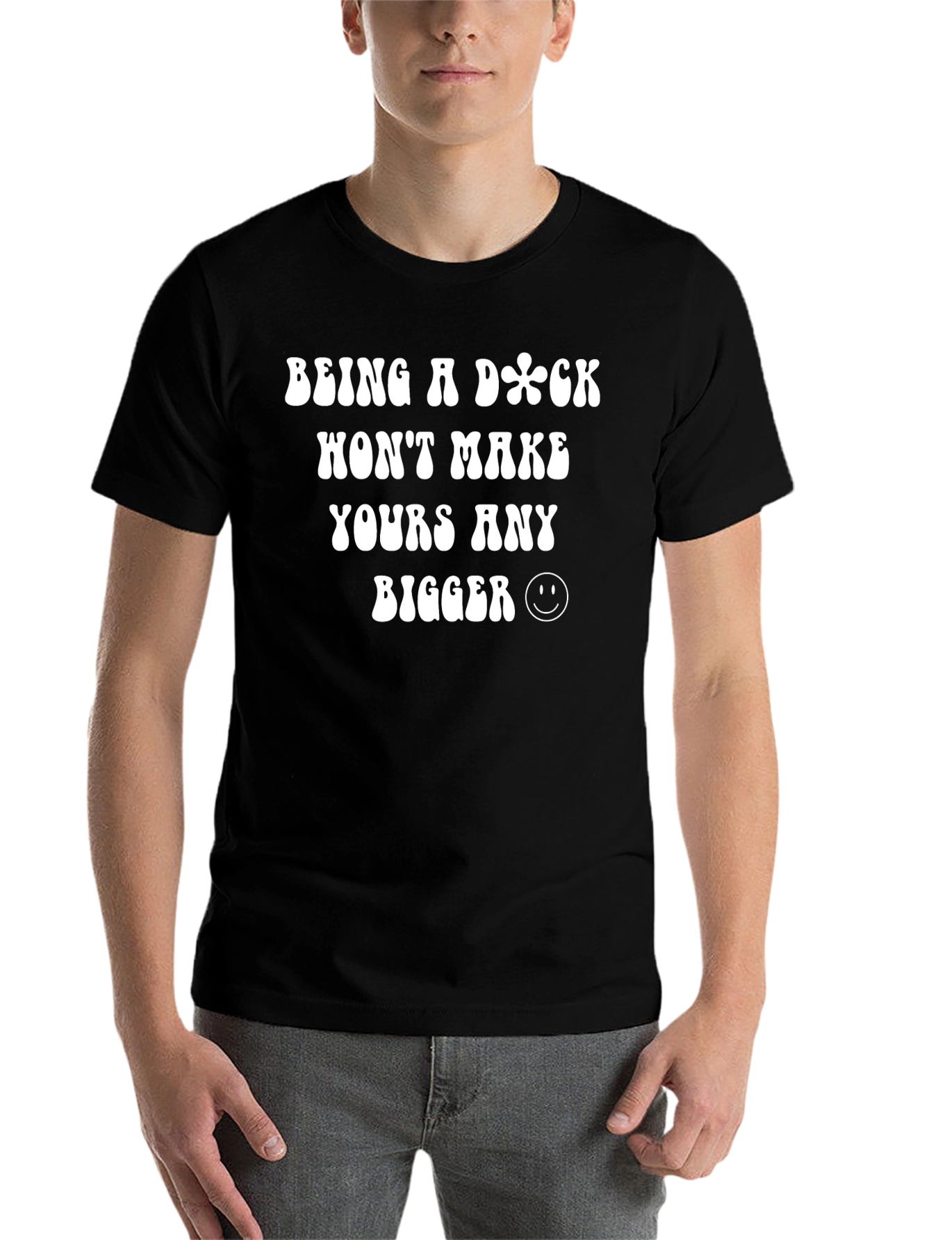 Black Funny Sarcastic Graphic Tee - Being a Dick Won't Make Yours Bigger view 7