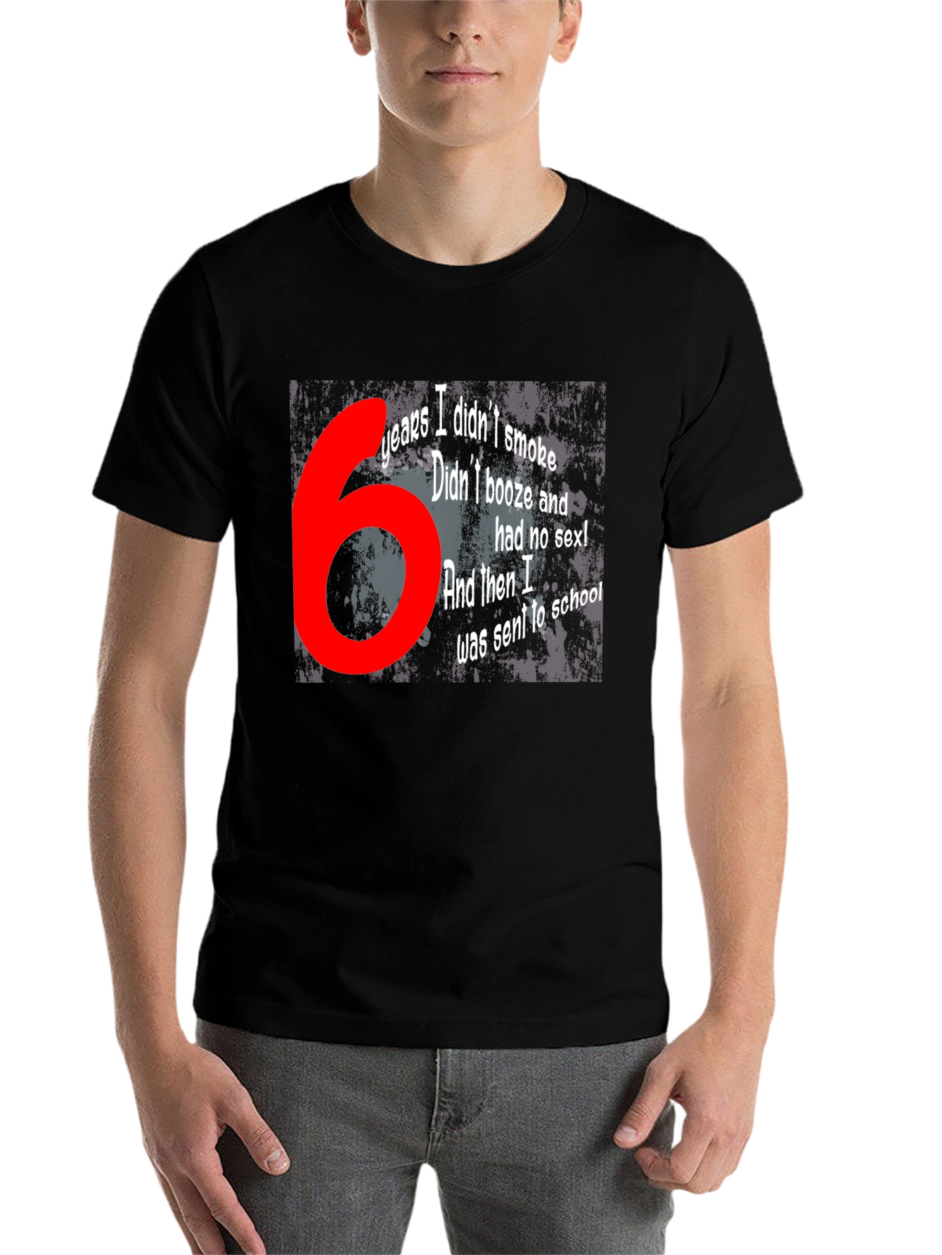 Black Funny T-Shirt - 6 Years Didn't Smoke Booze Sex view 7