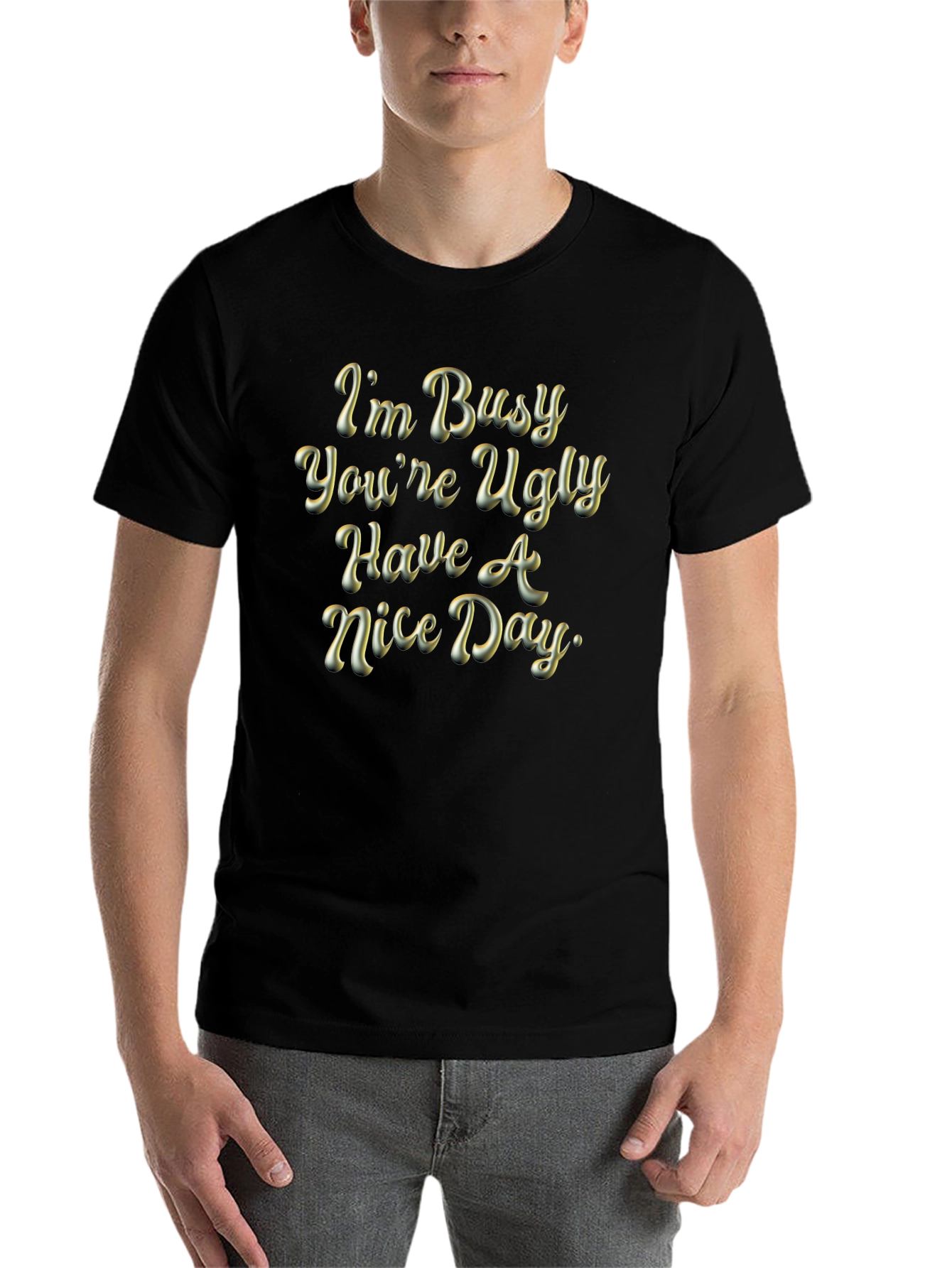 Black I'm Busy, You're Ugly T-Shirt - Humorous Graphic Tee view 7