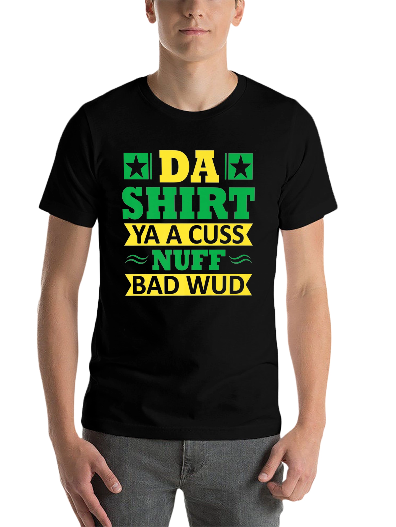 Black Da Shirt Ya A Cuss Nuff Bad Wud T-Shirt view 7