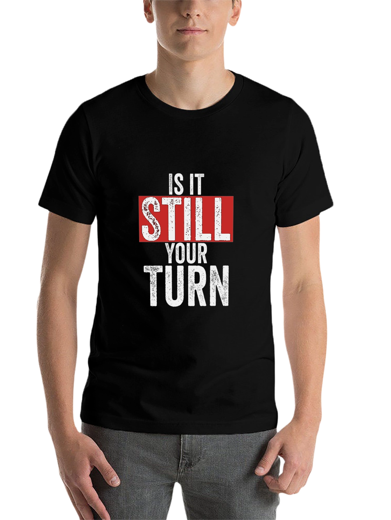 Is It Still Your Turn T-Shirt - Funny Game Night Tee - 7